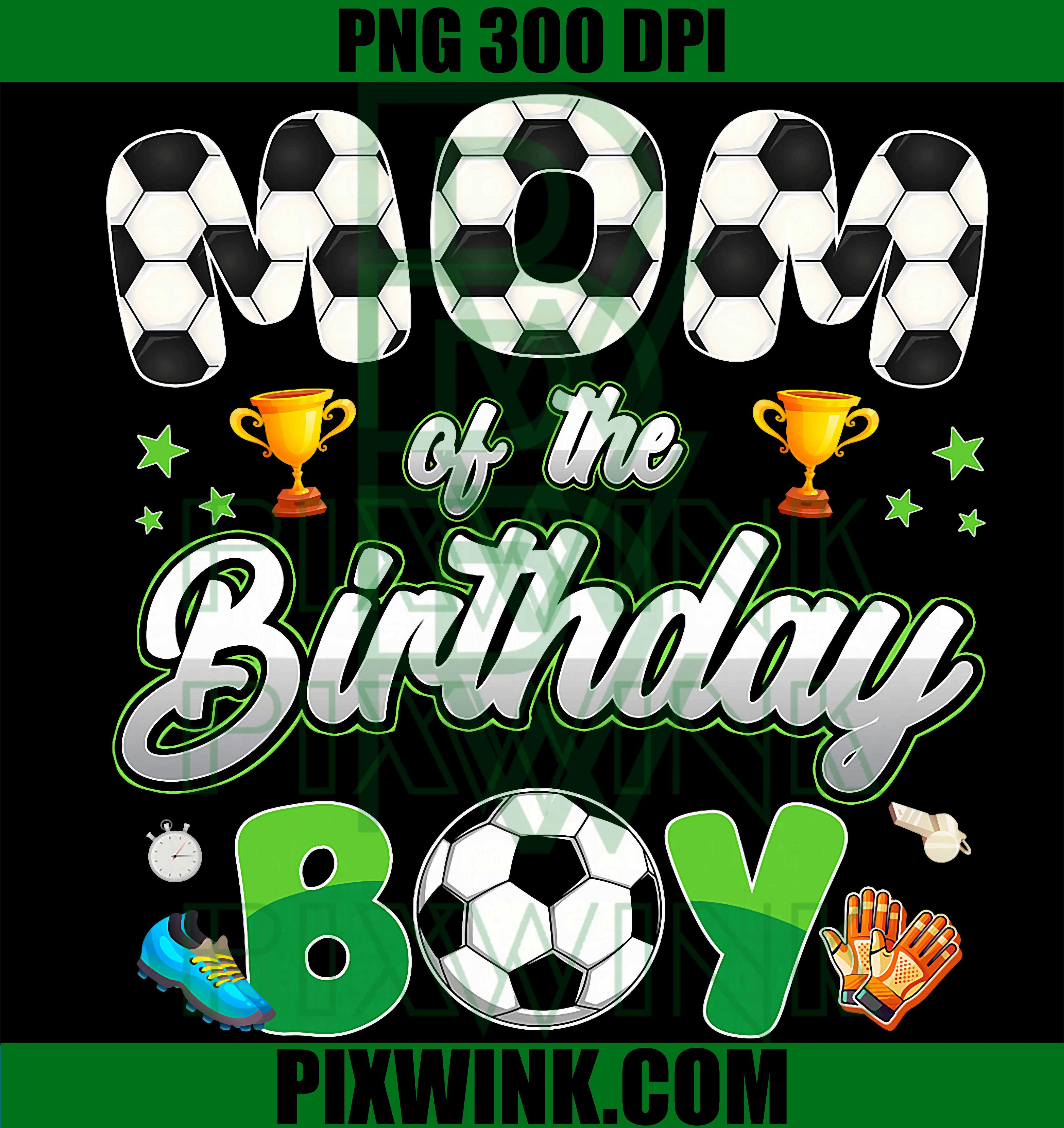 Soccer Mom Birthday Boy PNG, Family Soccer Matching PNG
