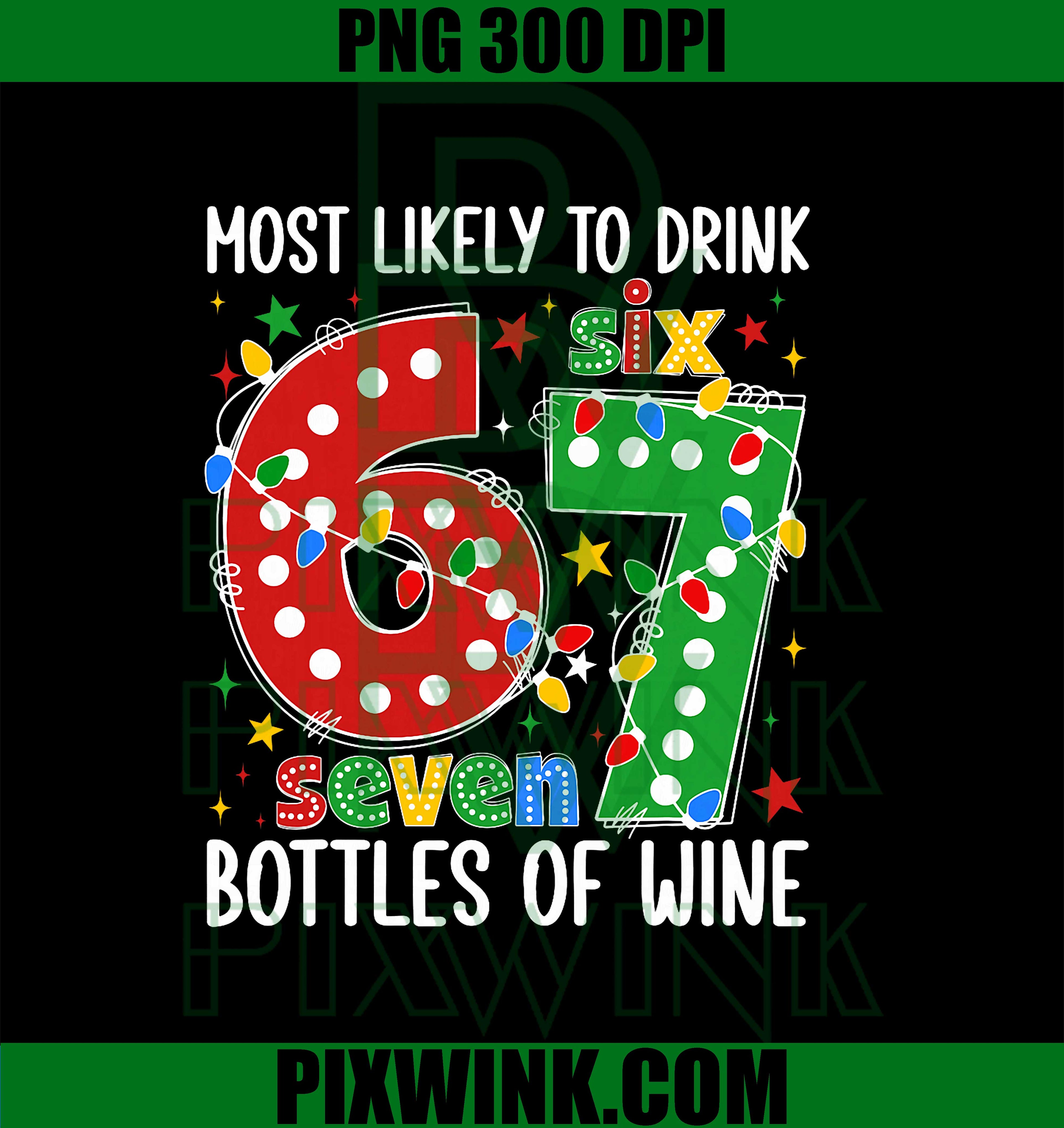 Most Likely to Drink 67 Bottles of Wine PNG