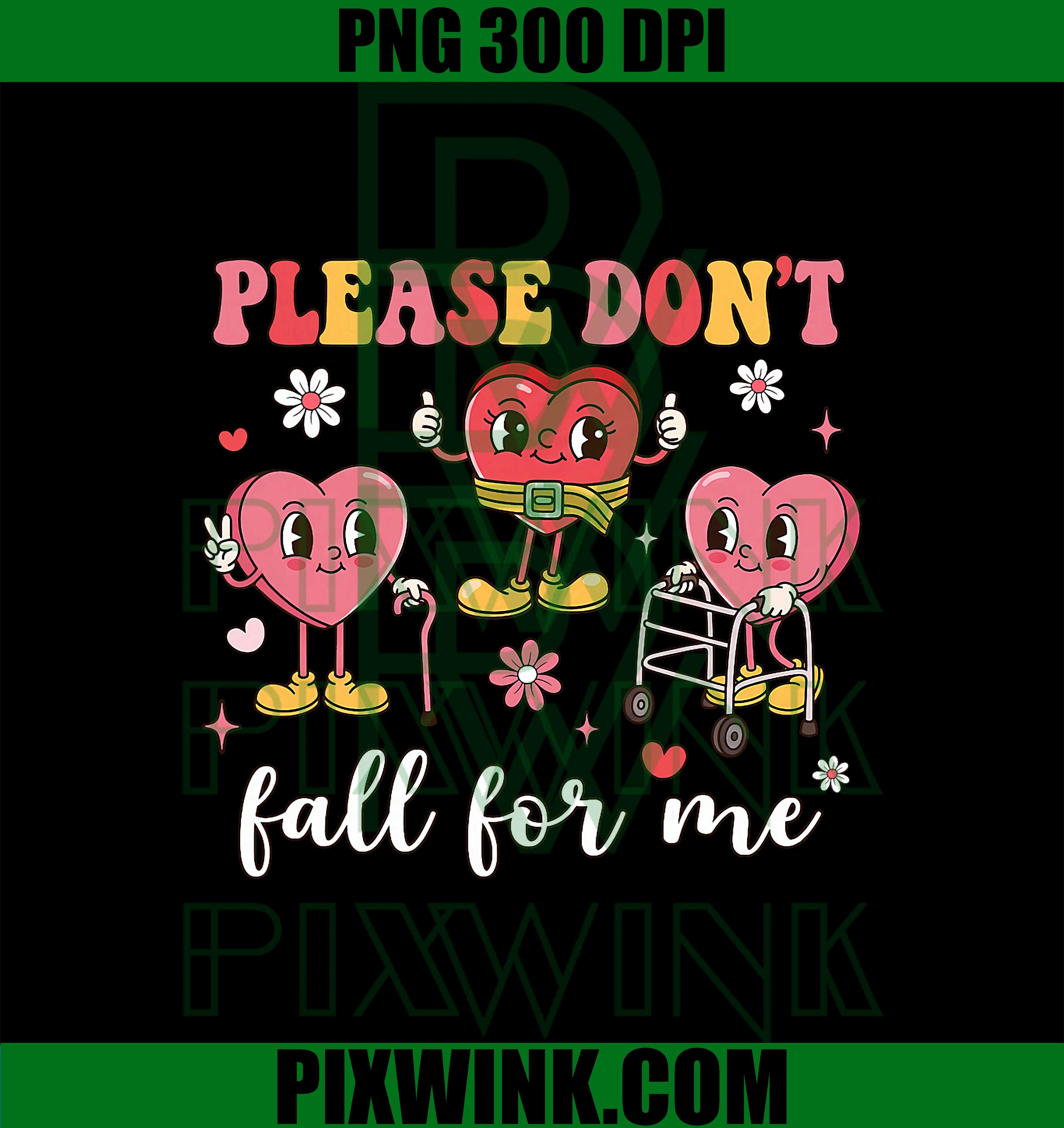 Don't Fall for Me Nurse Valentine's Day, Fall Prevention PNG