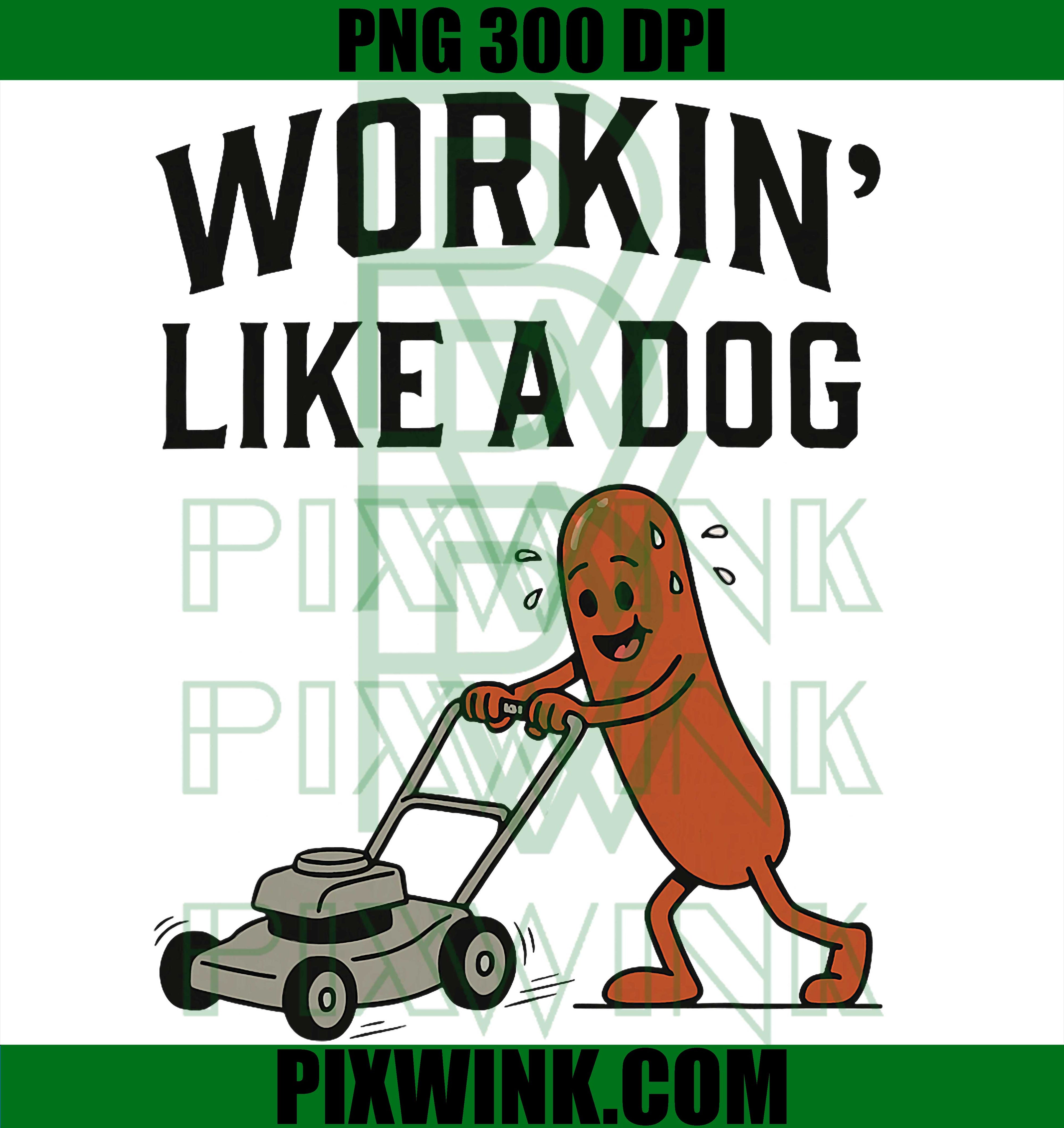 Workin Like A Dog PNG, Funny Hotdog Work Humor PNG