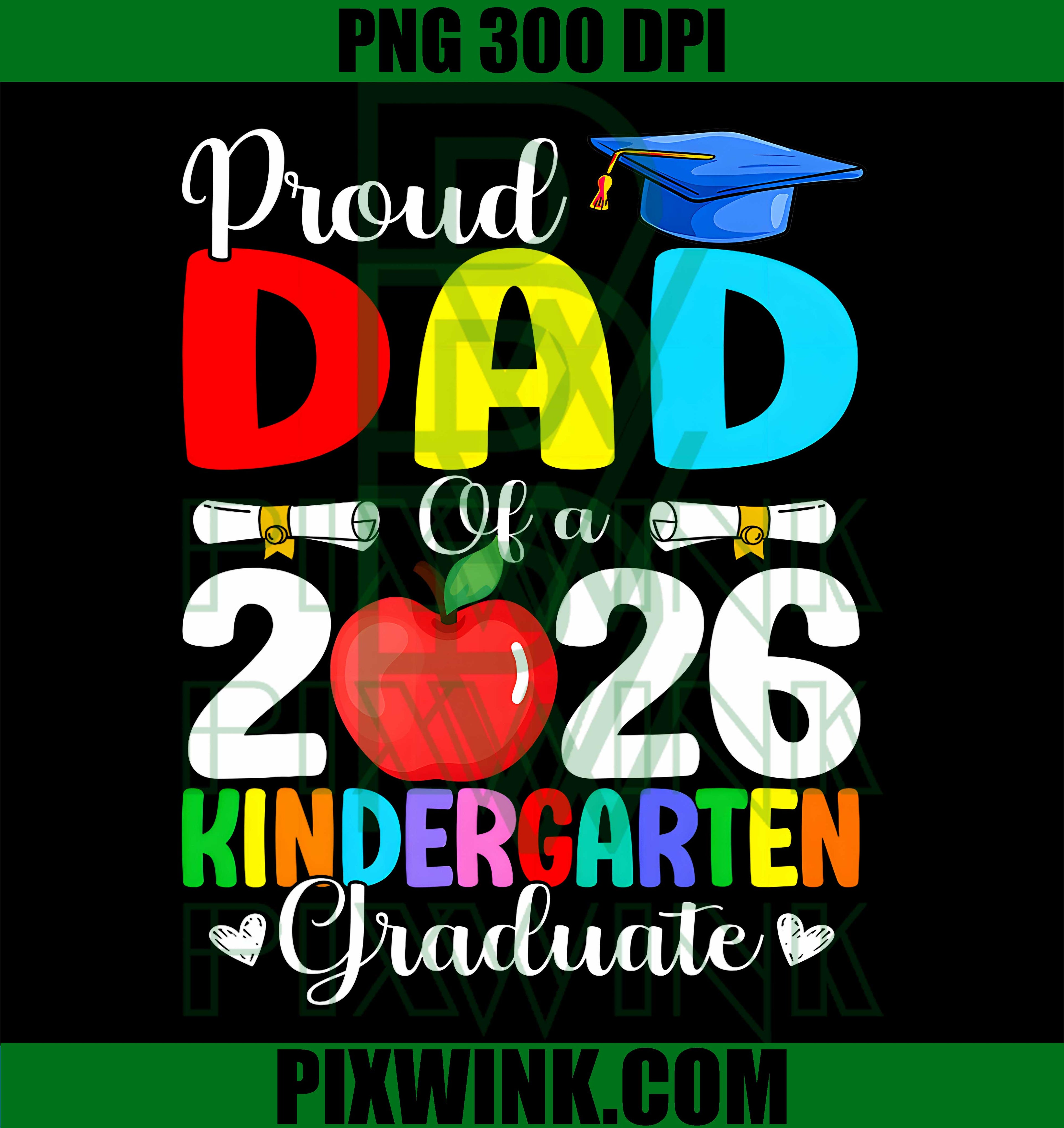 Proud Dad Class Of 2026 Kindergarten Graduate PNG, School Graphic PNG