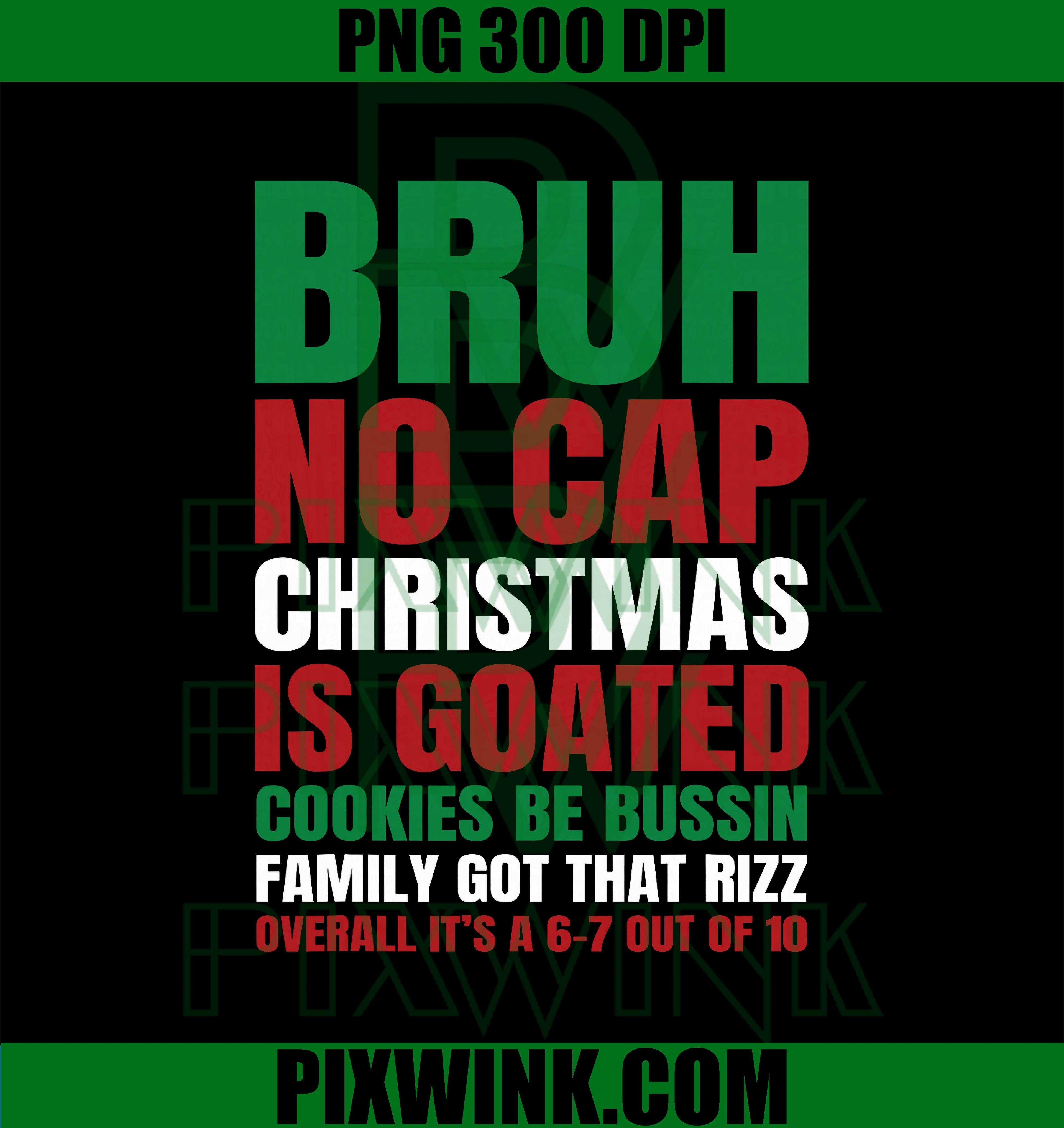 Christmas Bruh No Cap Cookies Bussin PNG, Funny Rizz Meme Xmas PNG
