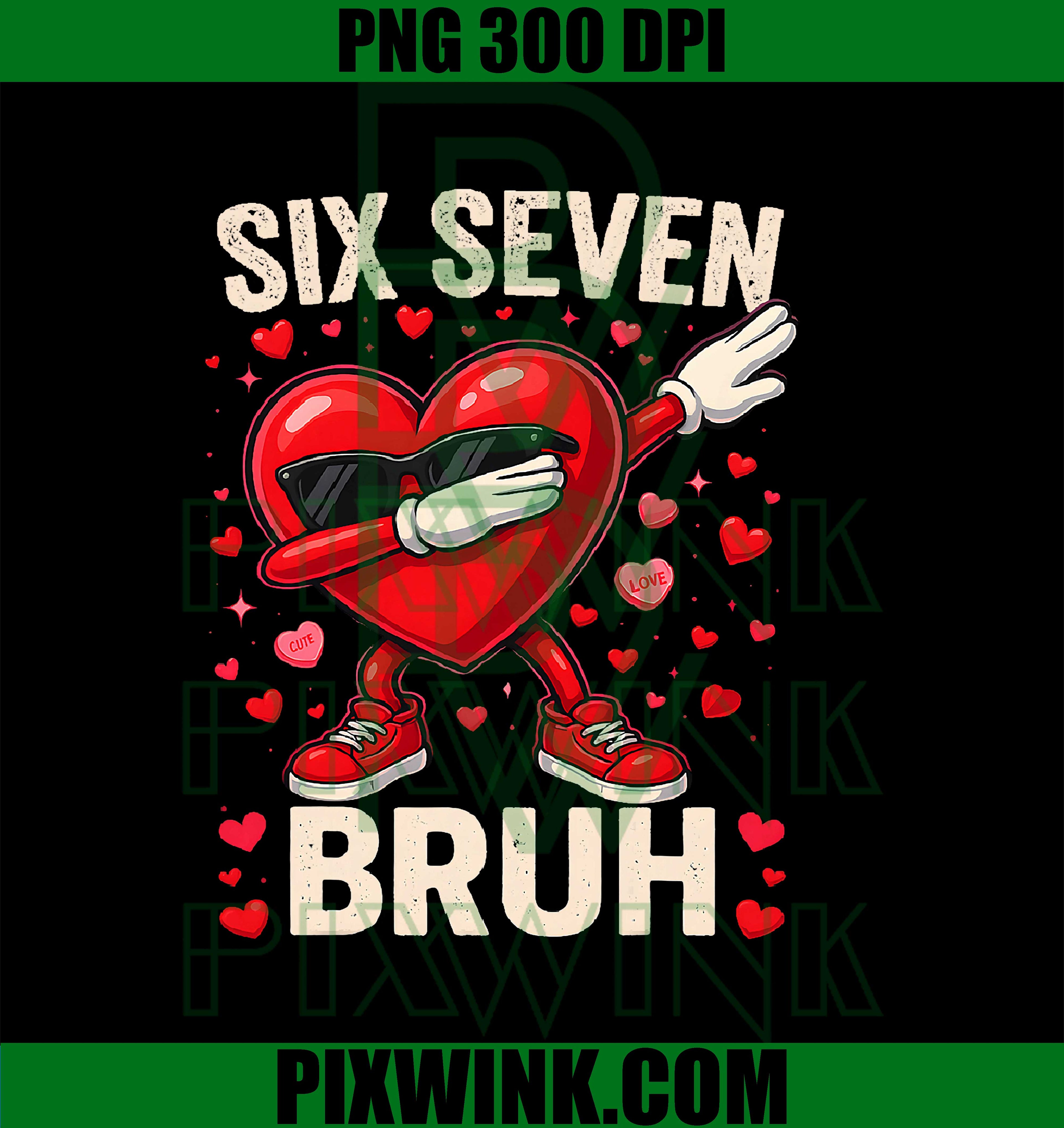 Funny Dabbing Heart Heart Bruh 67 Meme Valentine's Day PNG