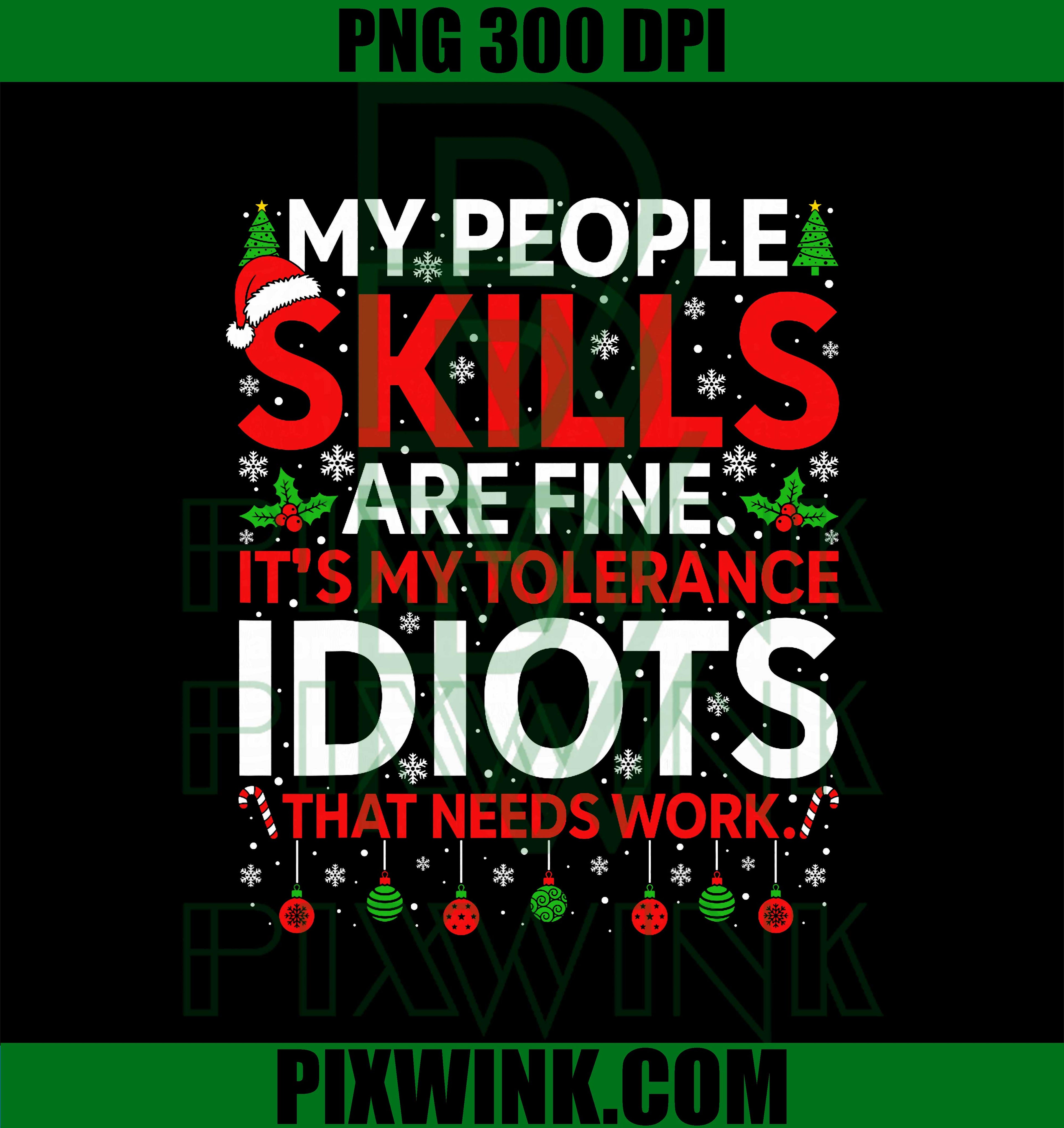 My People Skills are Fine It's My Tolerance to Idiots Xmas PNG