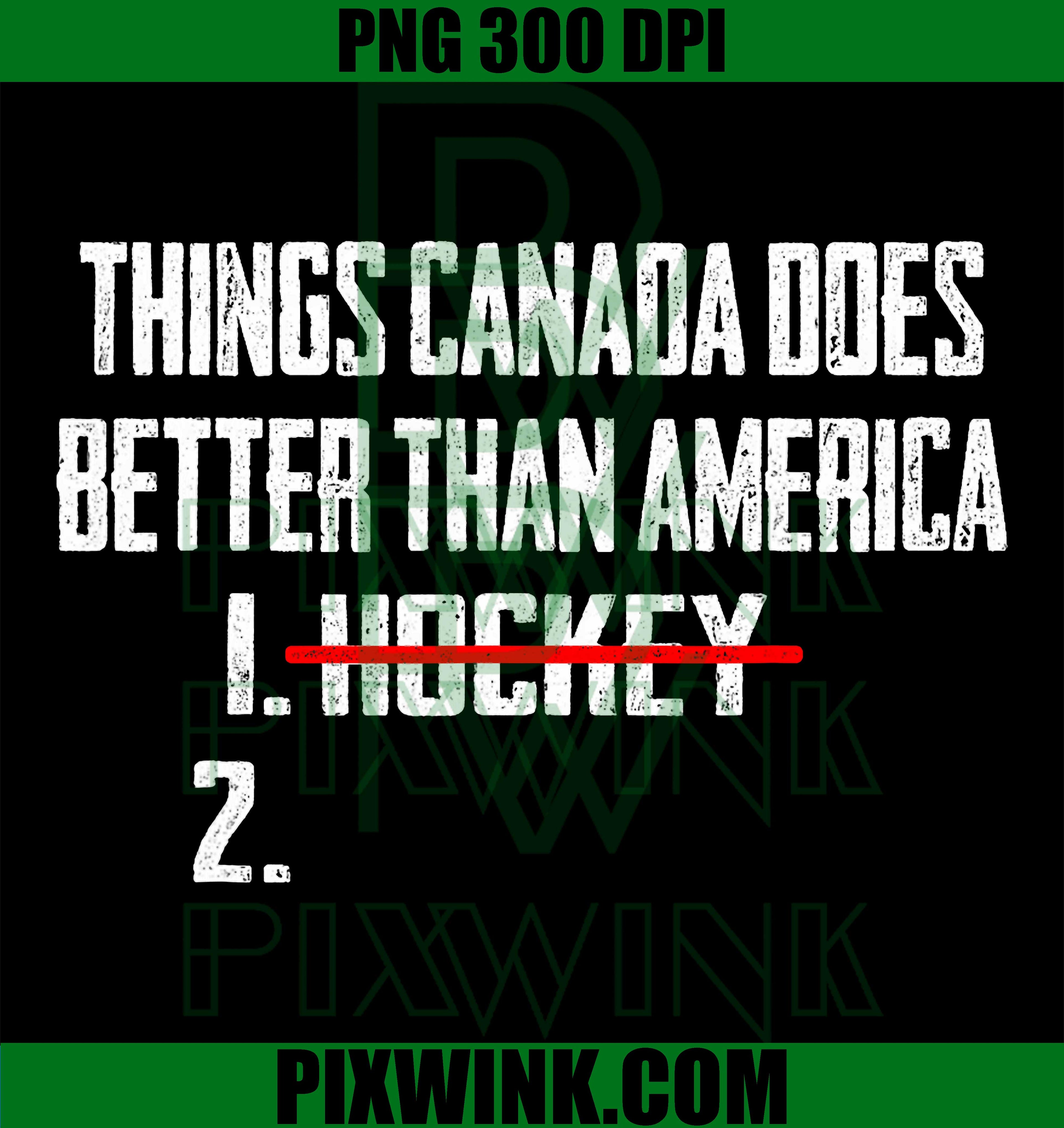Things Canada Does Better Than America PNG, Hockey Funny Graphic Design PNG