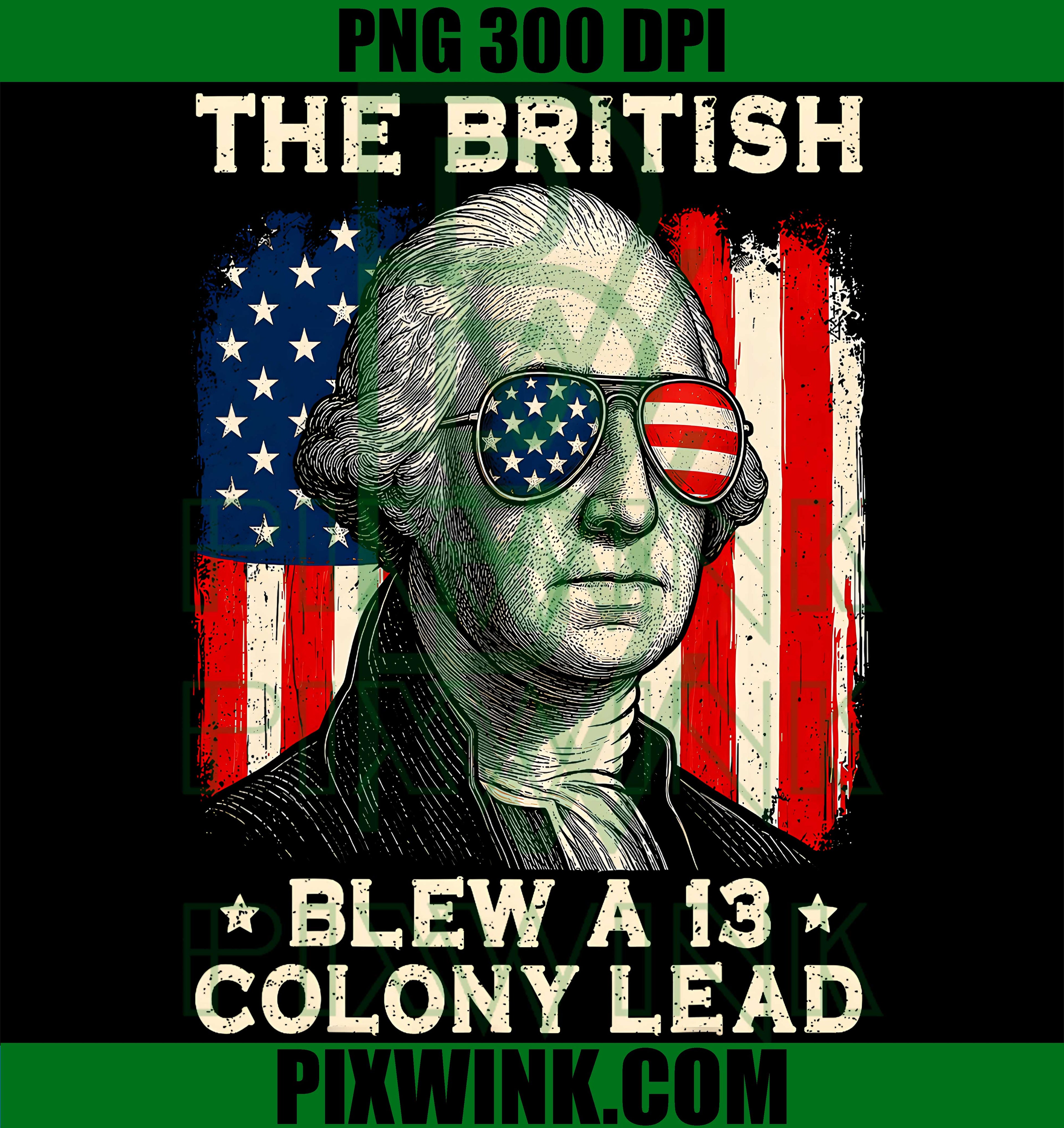The British Blew A 13 Colony Lead PNG, Funny Washington PNG, 4th Of July PNG