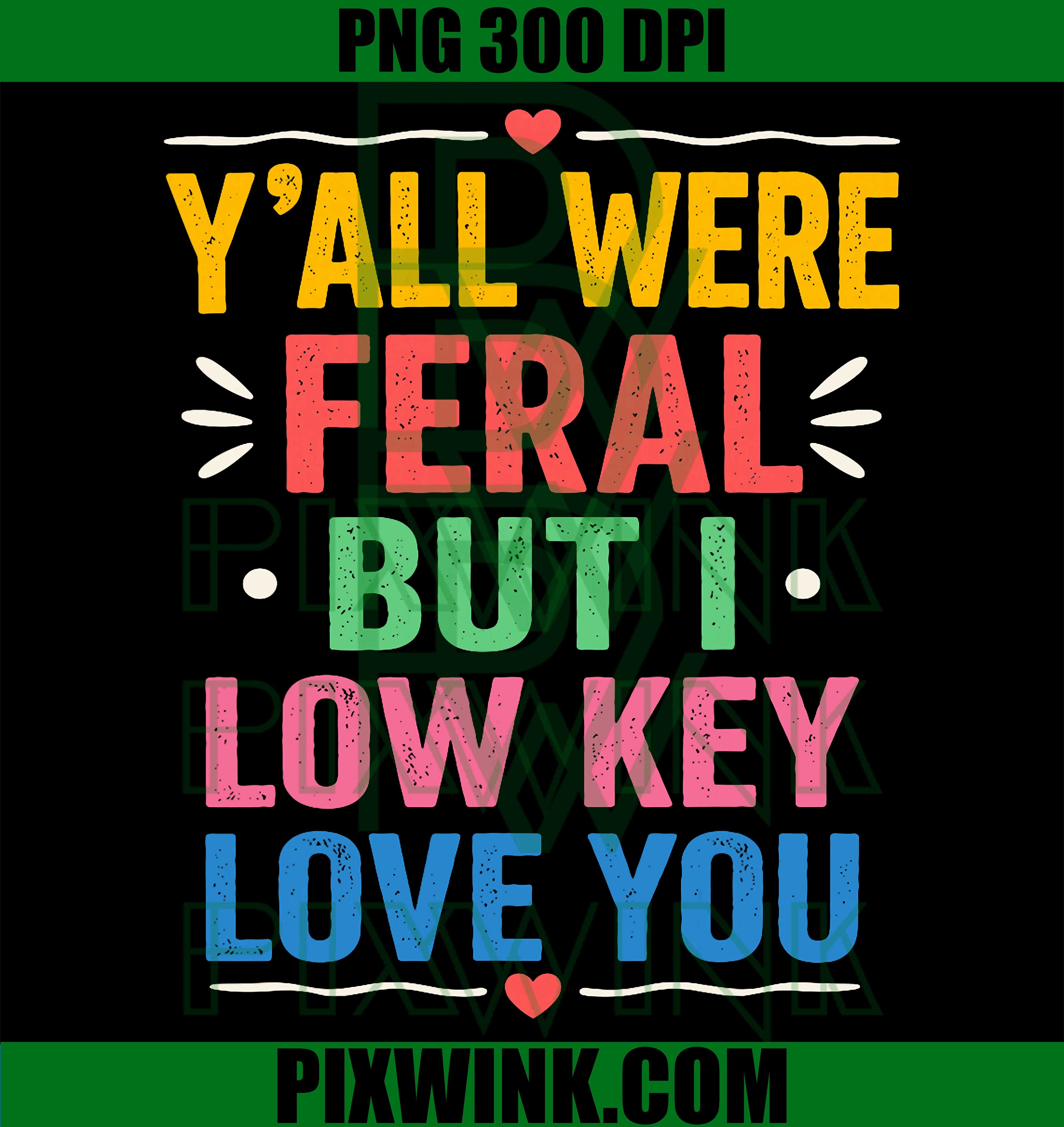 Yall Were Feral Raccoon PNG, Low Key Love You Coffee PNG