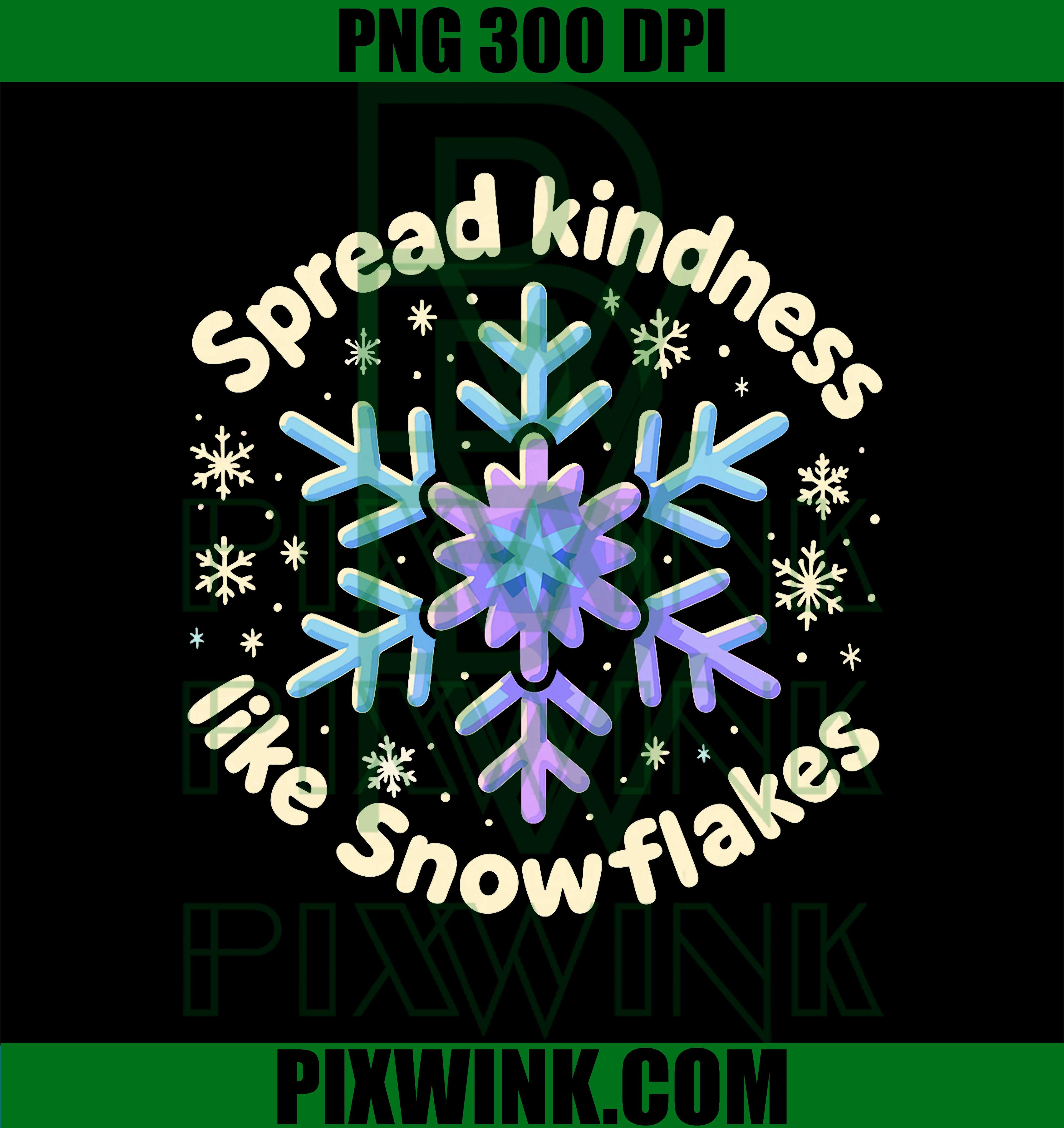 Christmas Snowflake Shirt PNG, Spread Kindness Like Snowflakes PNG