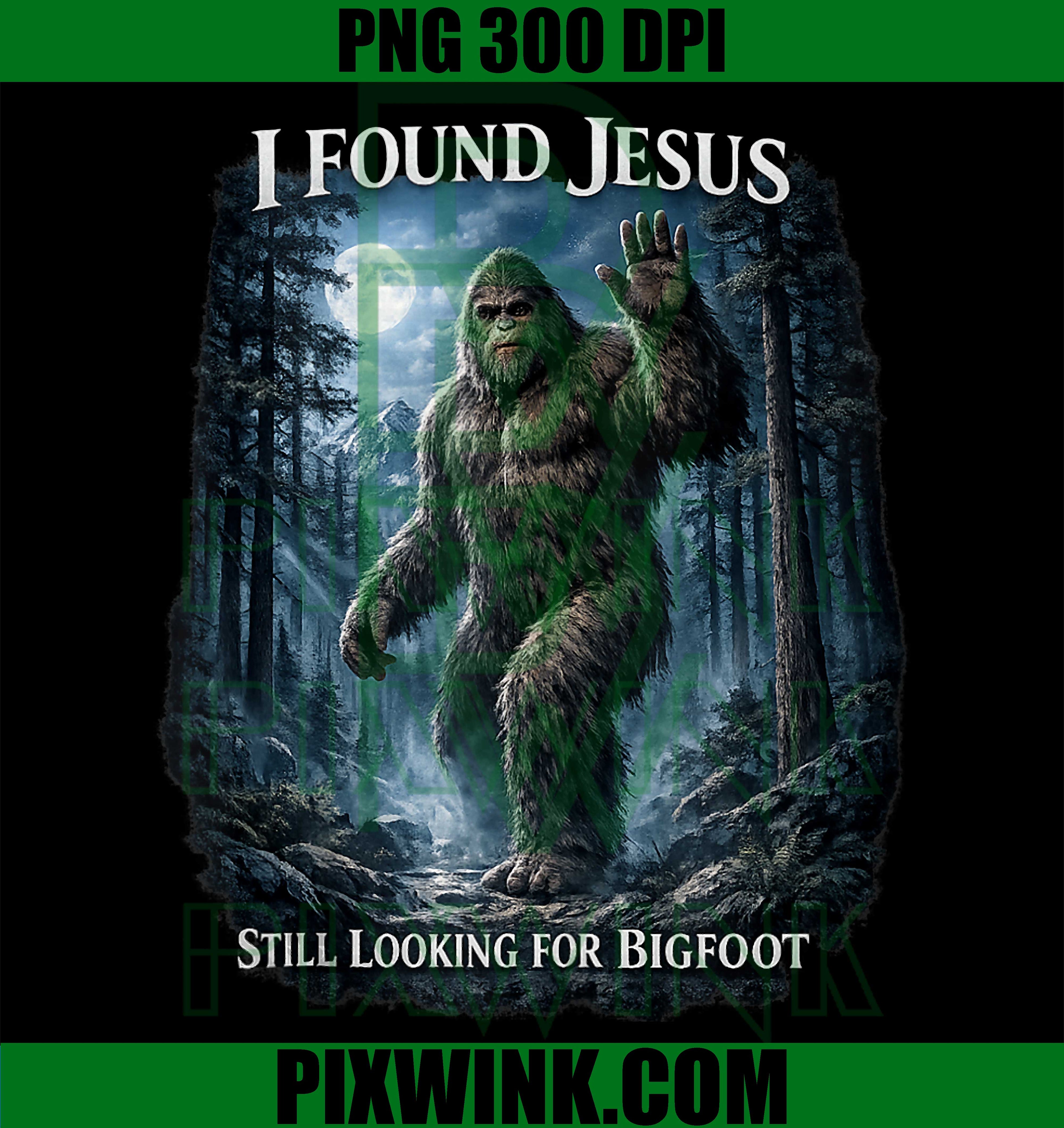 I Found Jesus Still Looking Bigfoot PNG, Funny Christian Sasquatch Retro Design