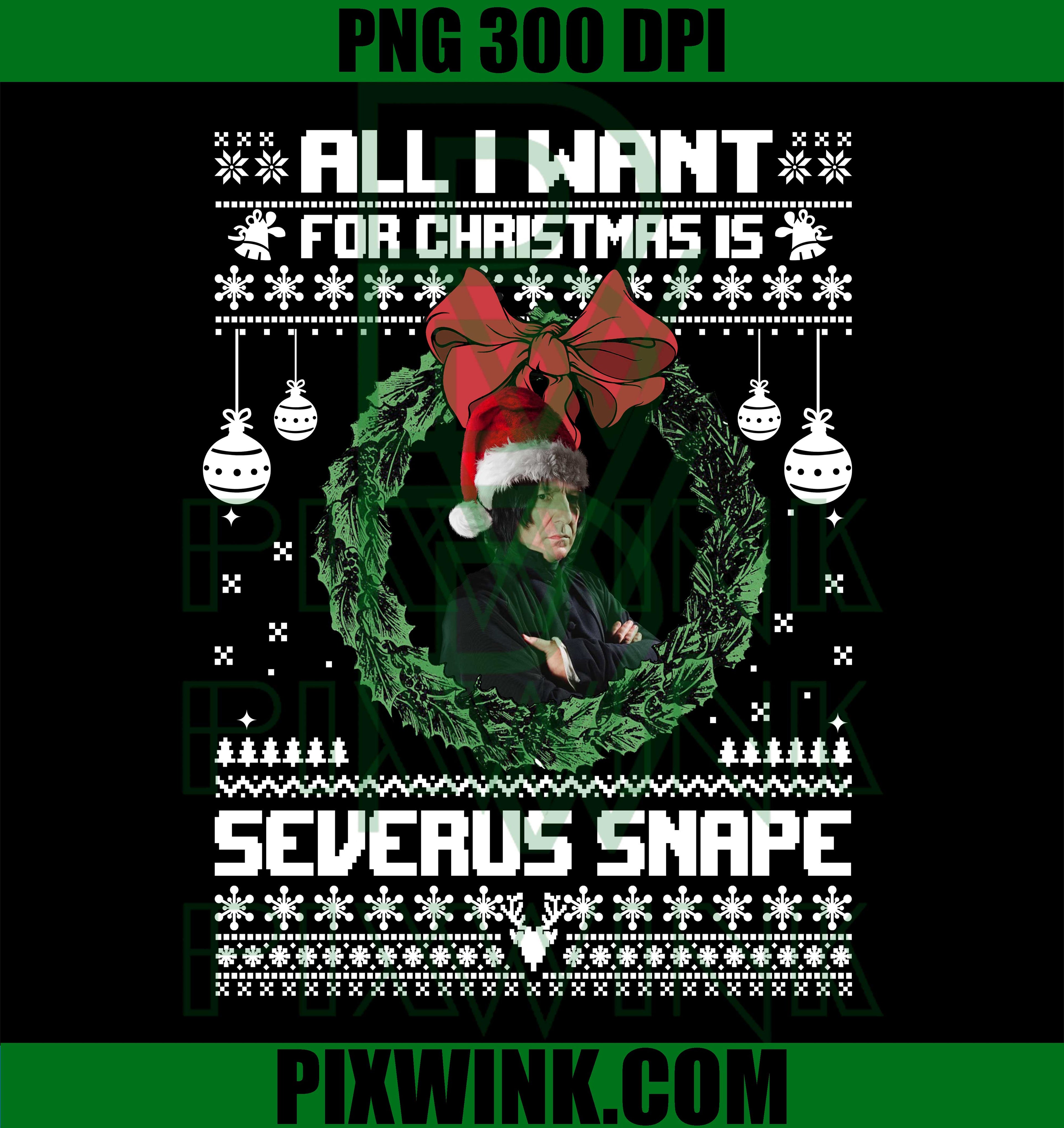 All I Want For Christmas Is Severus Snape PNG, Hogwarts Christmas PNG
