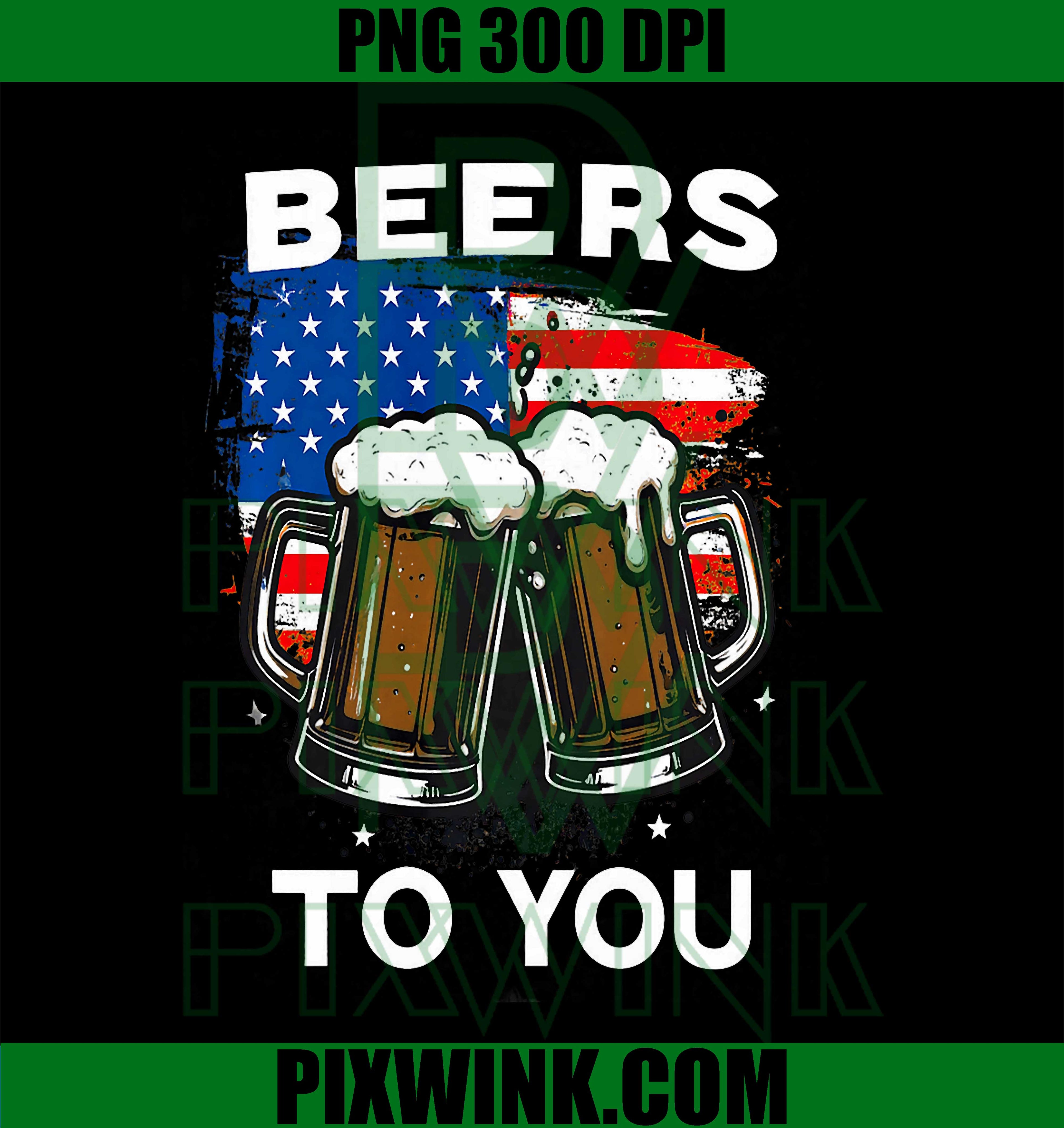 Beers to You PNG, Beer Lover Toast Graphic PNG