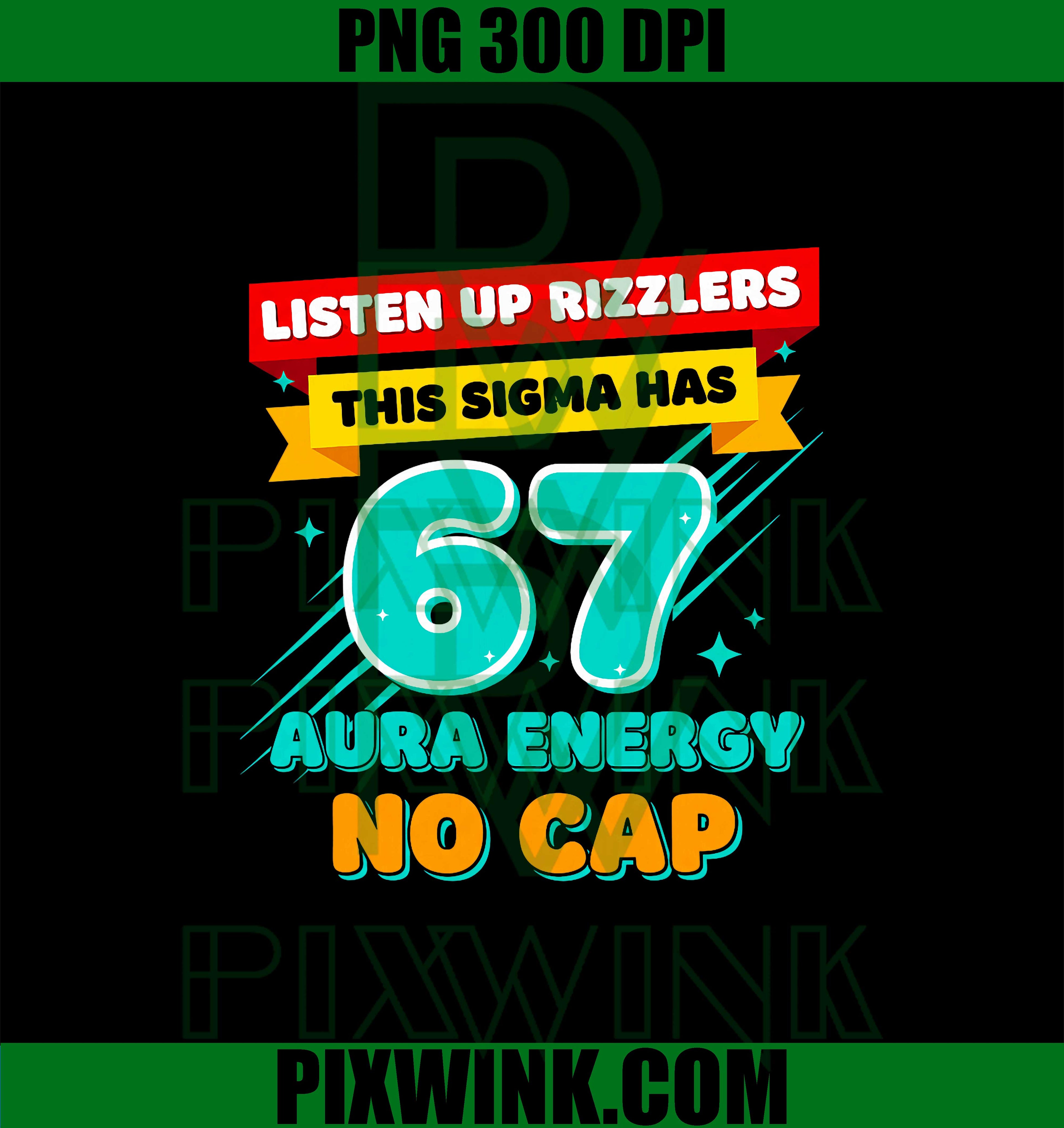 Listen Up Rizzlers This Sigma Has 67 Aura Energy Six Seven PNG