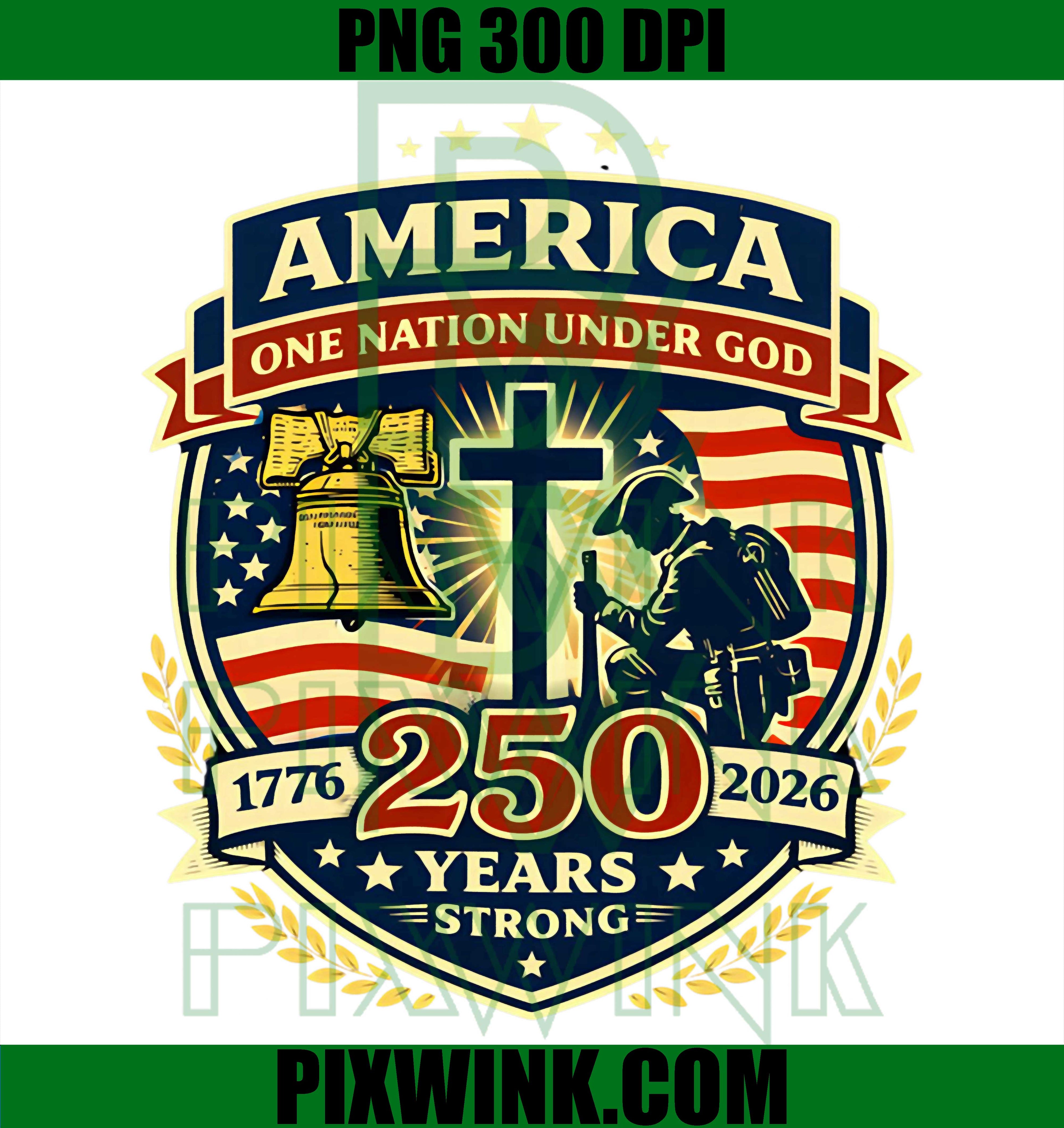 America 250 Years Strong PNG, One Nation Under God Patriotic Design PNG