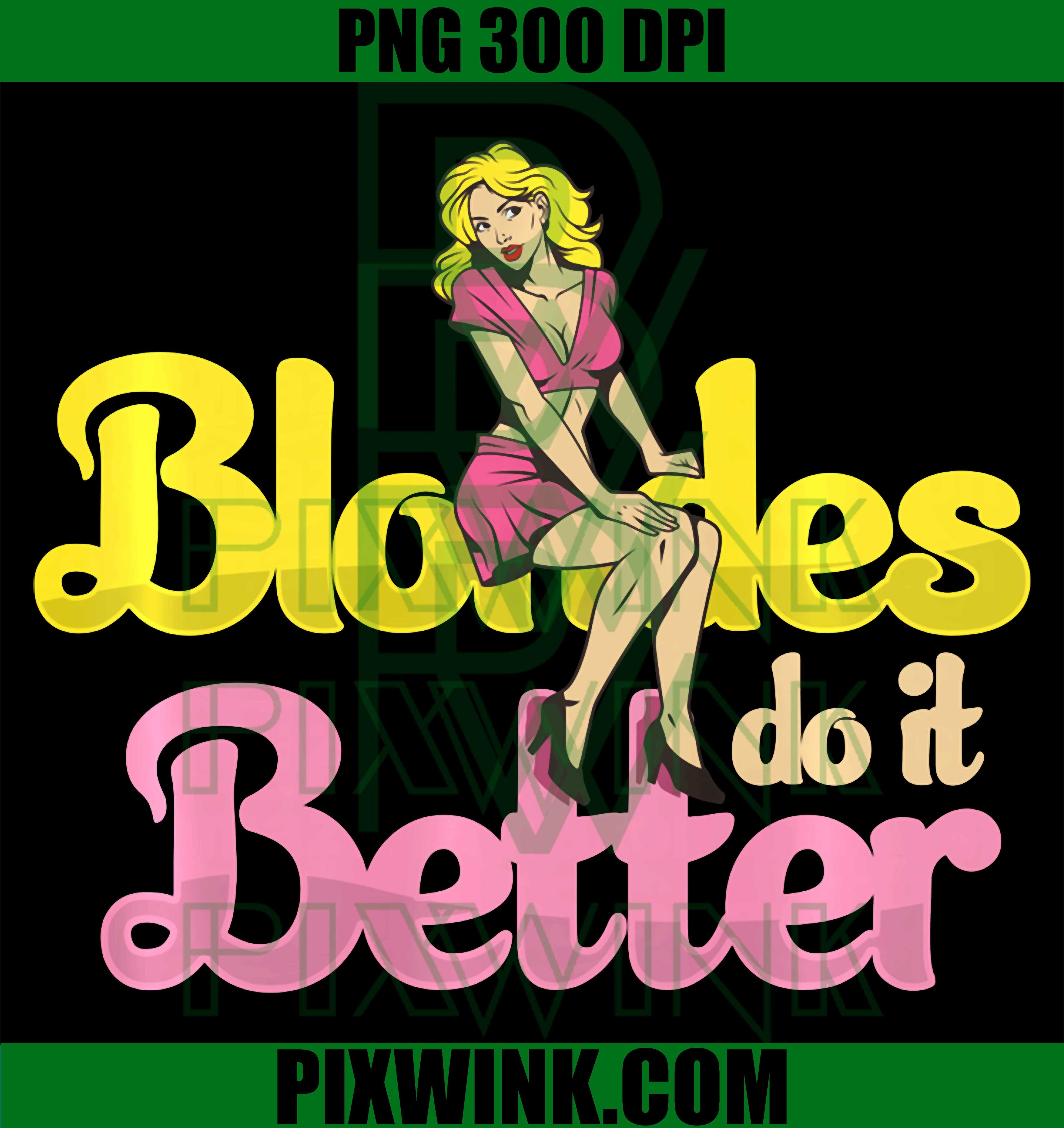 Blondes Do It Better PNG, Brunettes Joke Irony PNG