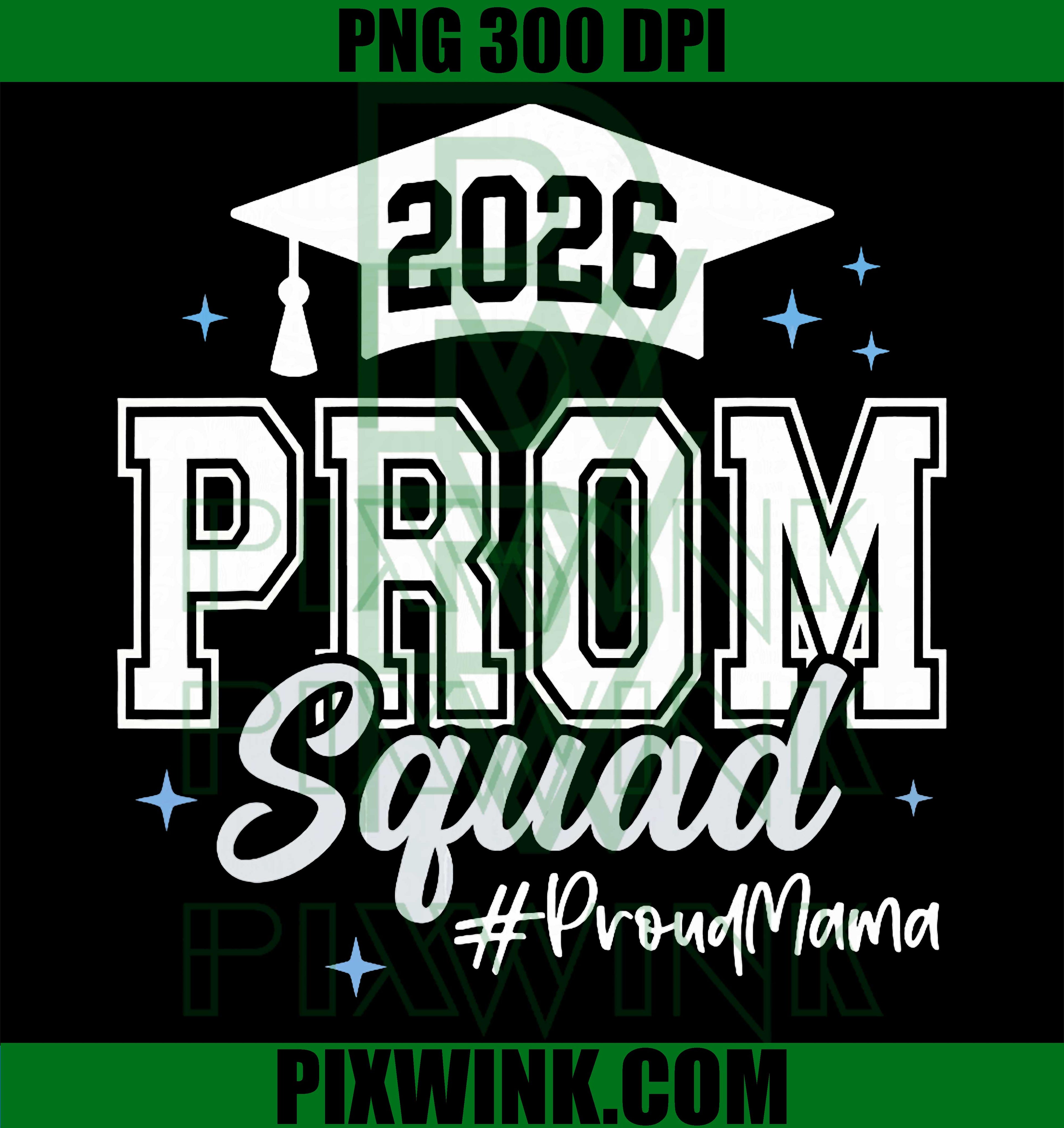 Prom Squad PNG, Graduation Class 2026 PNG Proud Mama Design
