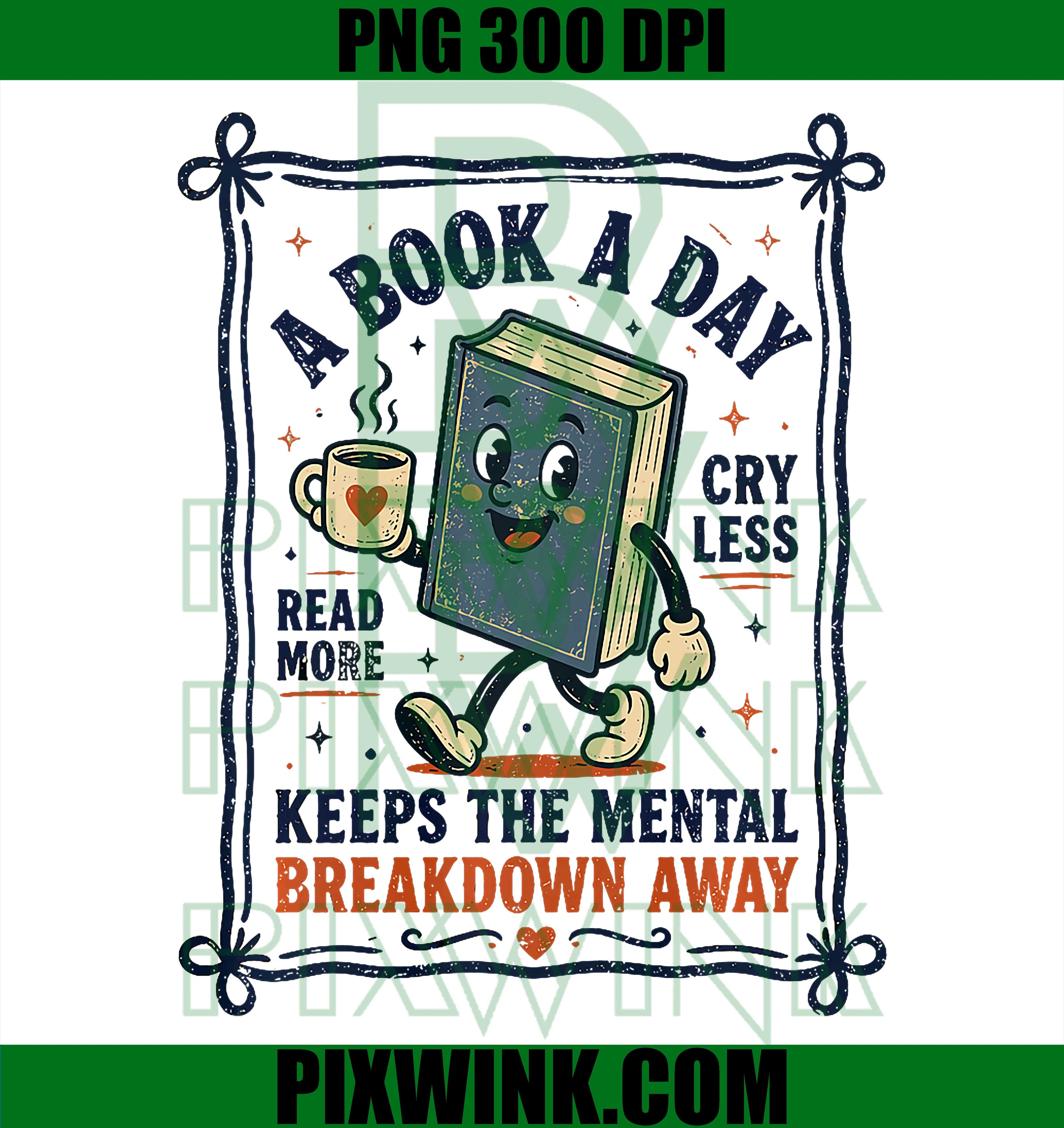 A Book A Day PNG, Mental Breakdown PNG Reading Fun Design