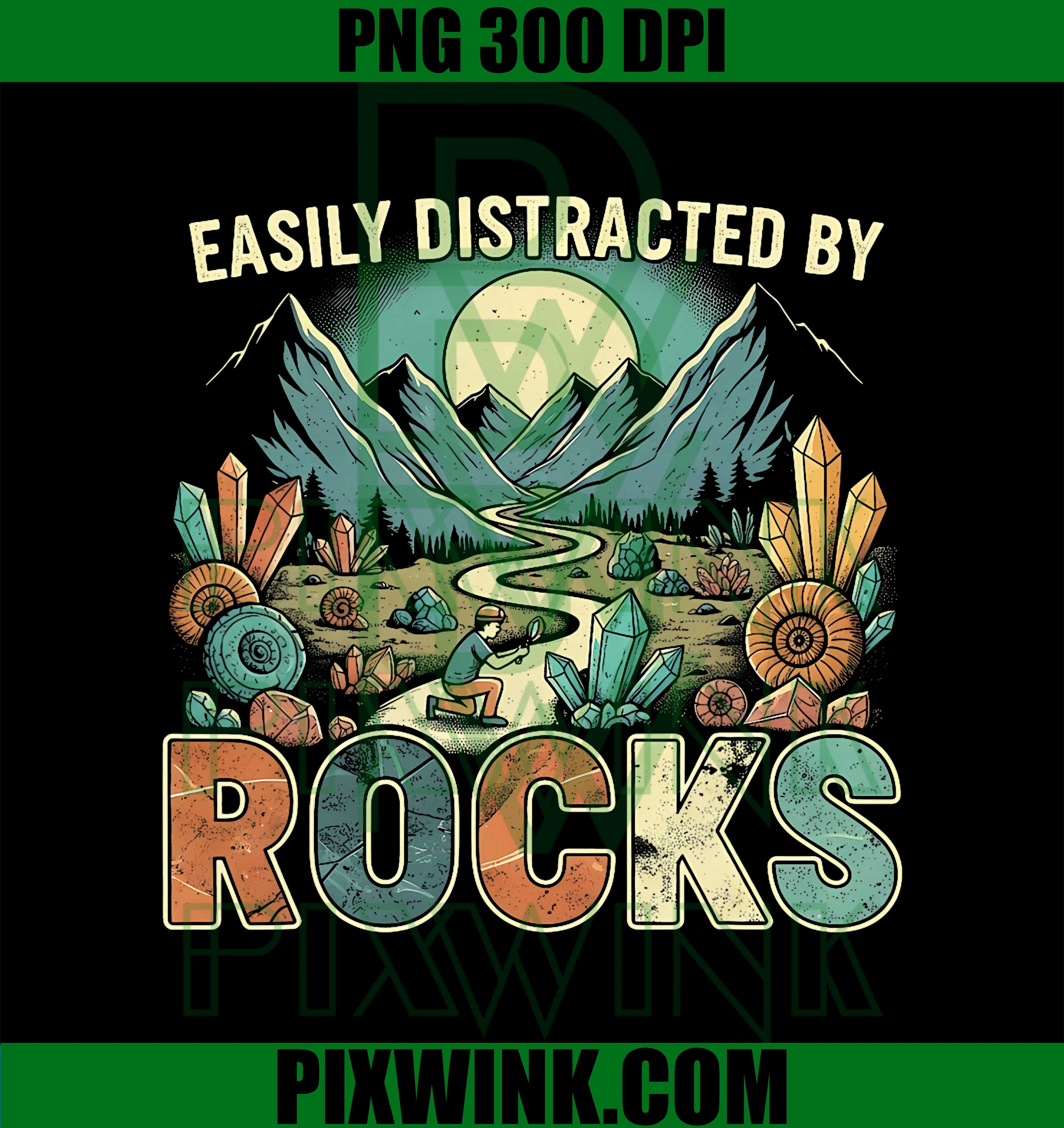 Easily Distracted by Rocks, Geology Geologist Collector PNG
