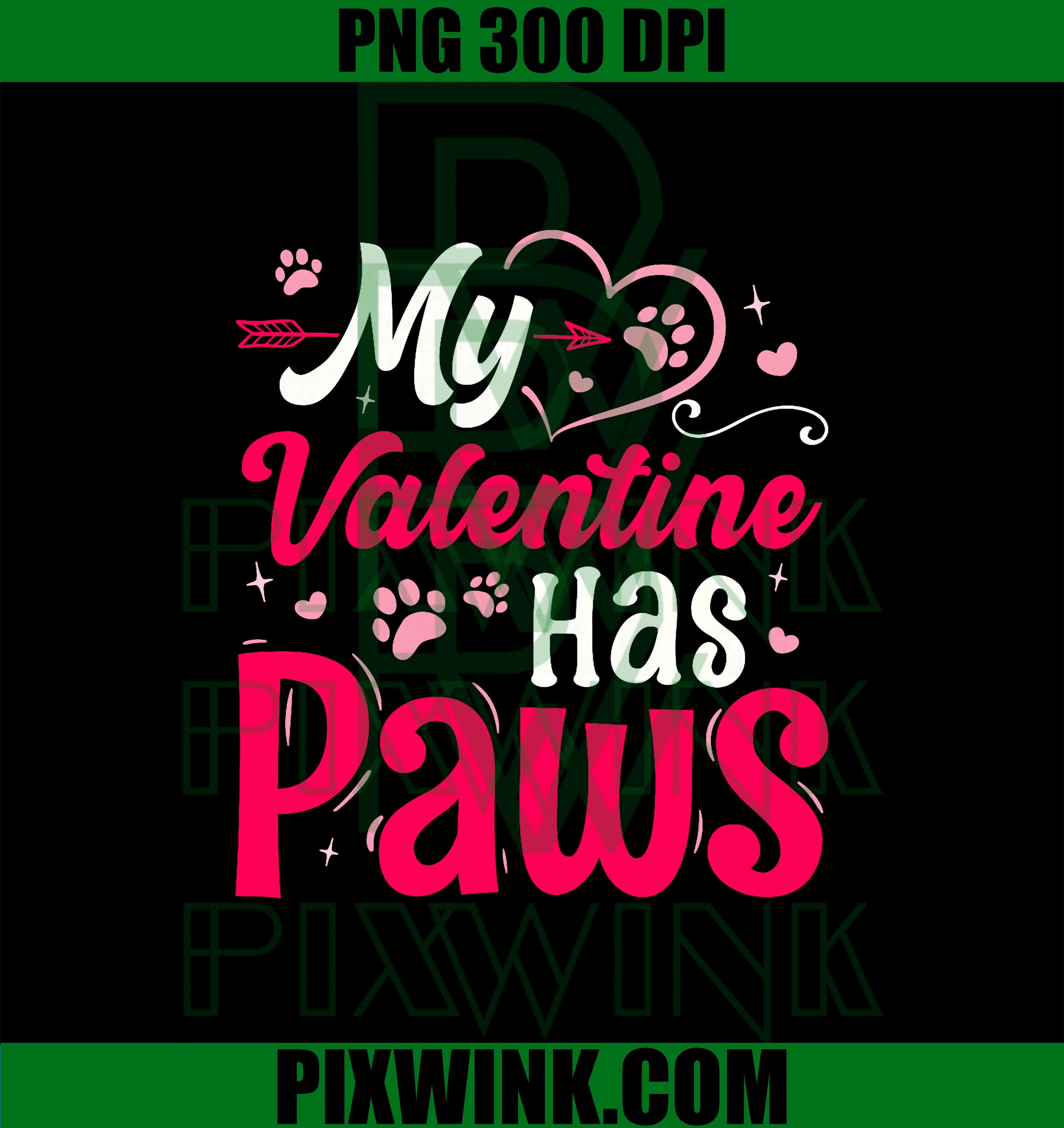 My Valentine Has Paws Dog Cat Animal Lover Fun Valentines PNG