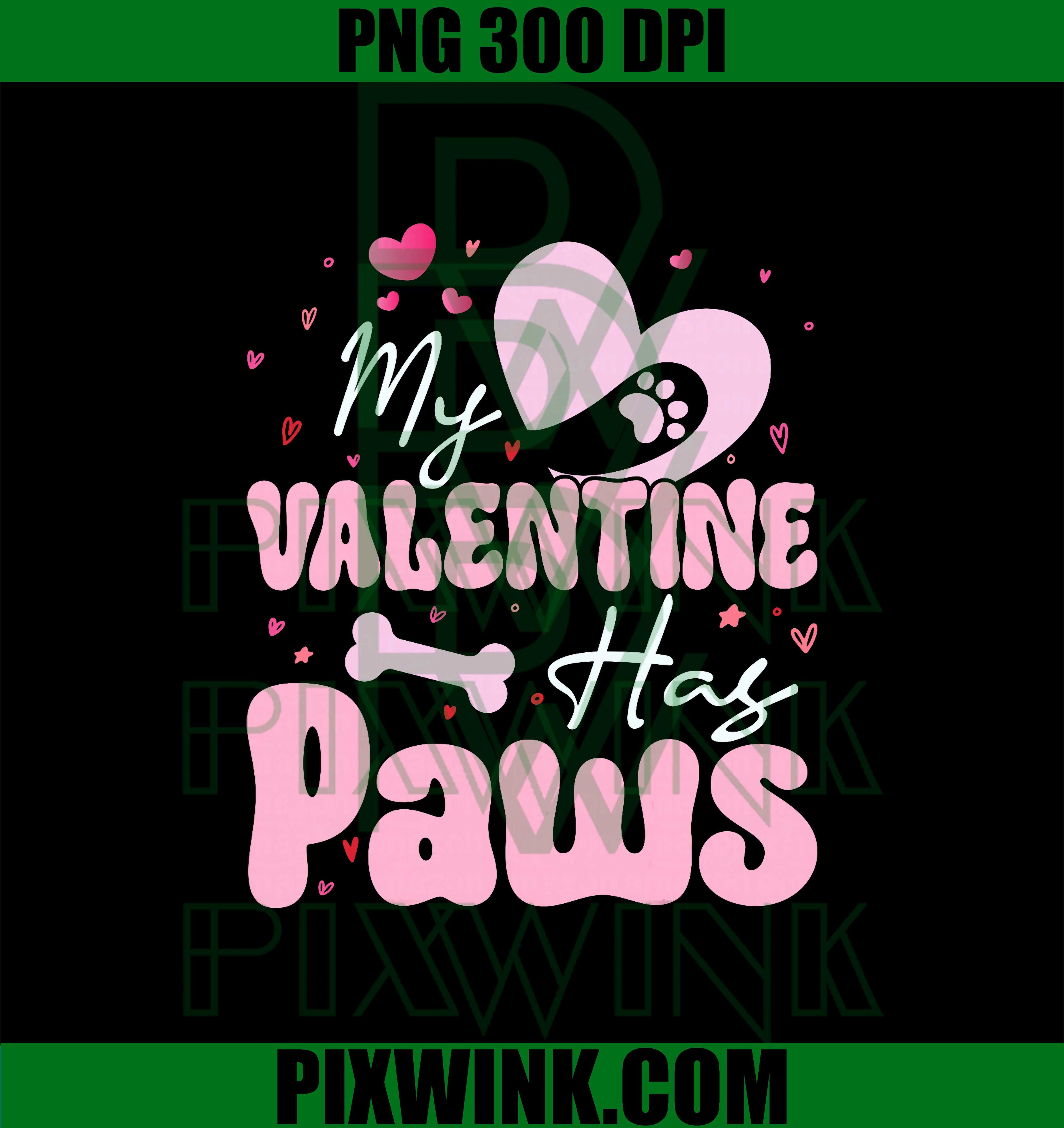 My Valentine Has Paws Dog Cat Animal Lover Fun Valentines PNG