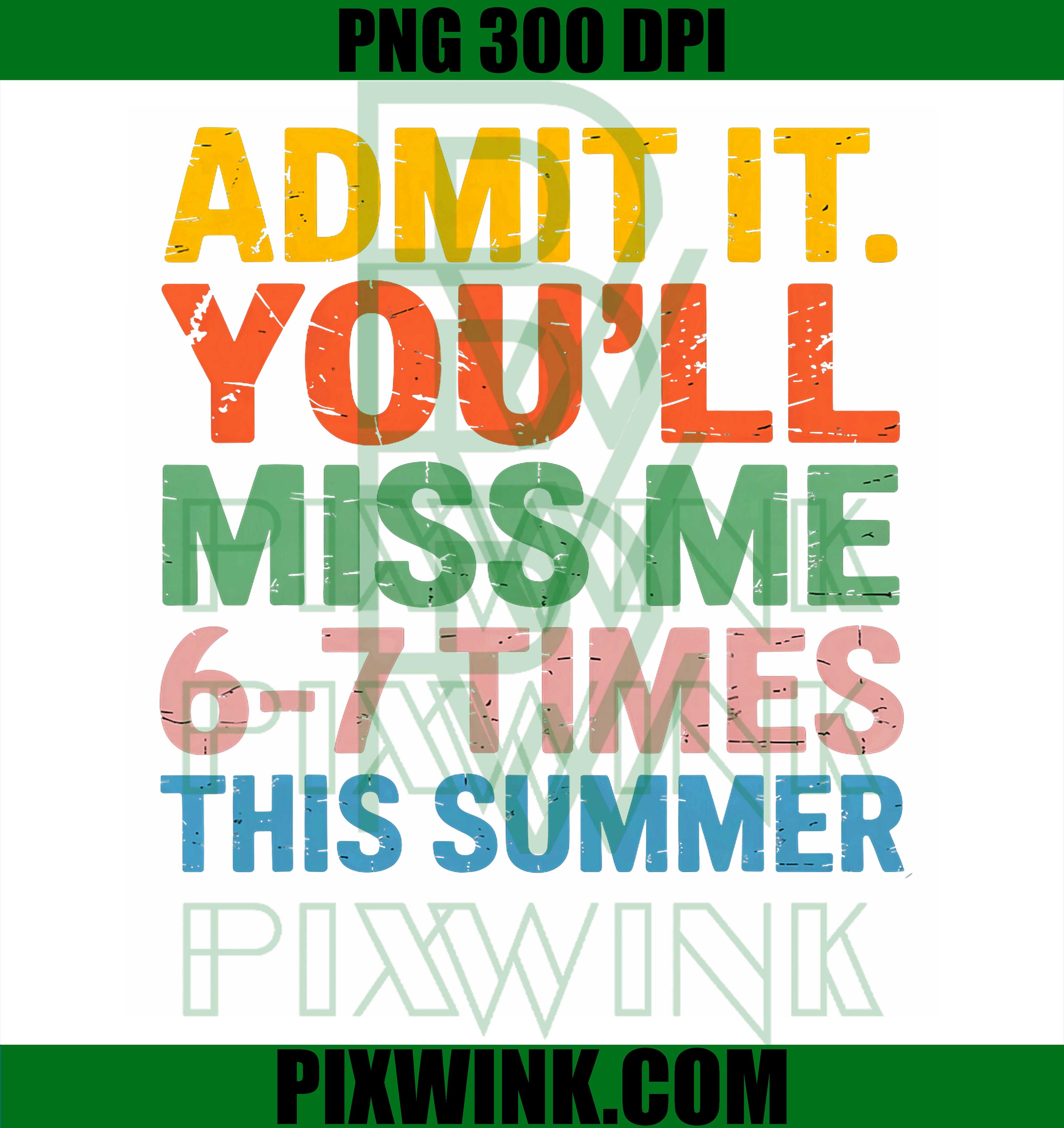 Admit It You’ll Miss Me PNG, Summer Funny PNG Last Day Design