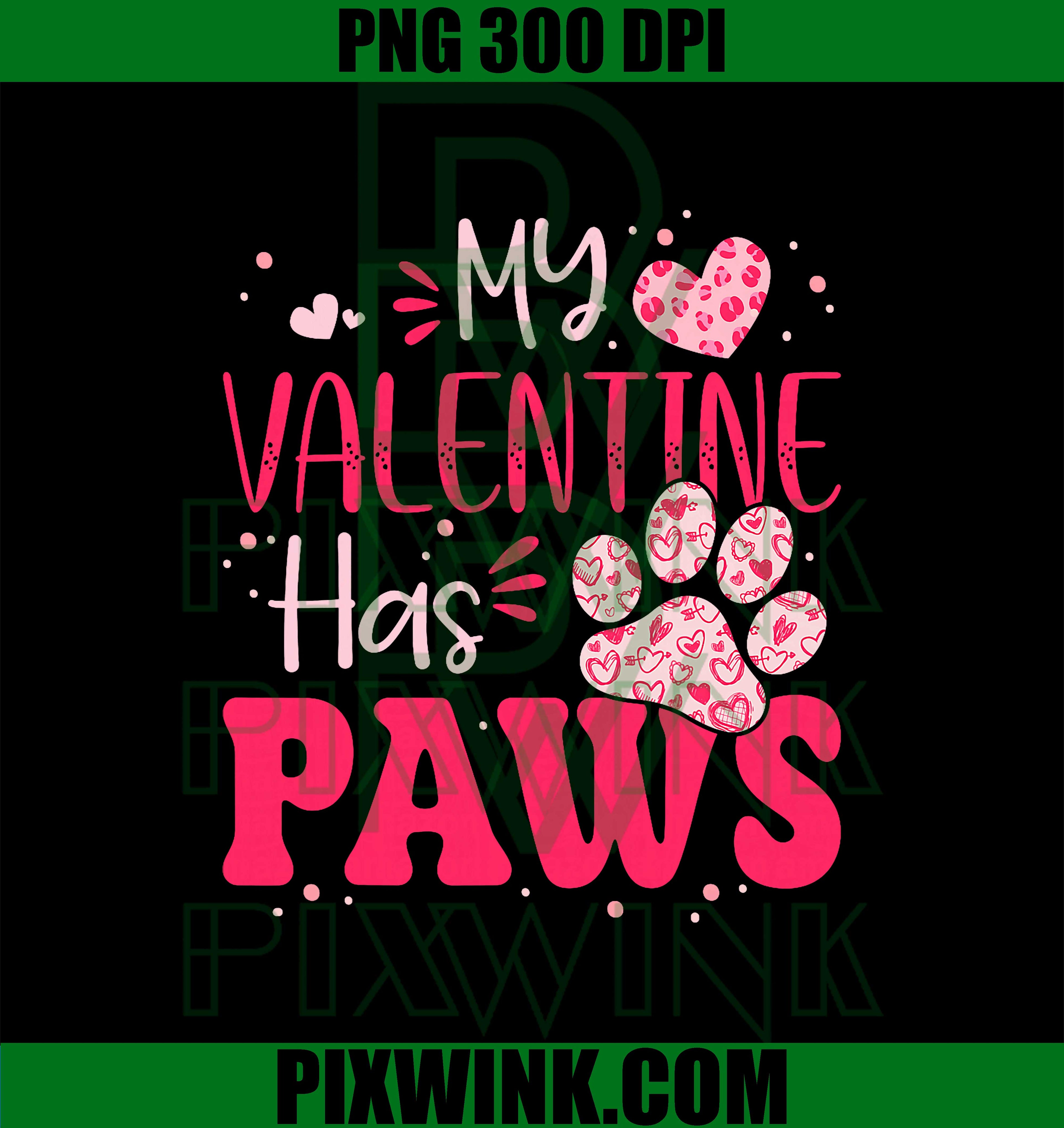 My Valentine Has Paws Dog Cat Animal Lover Fun Valentines PNG