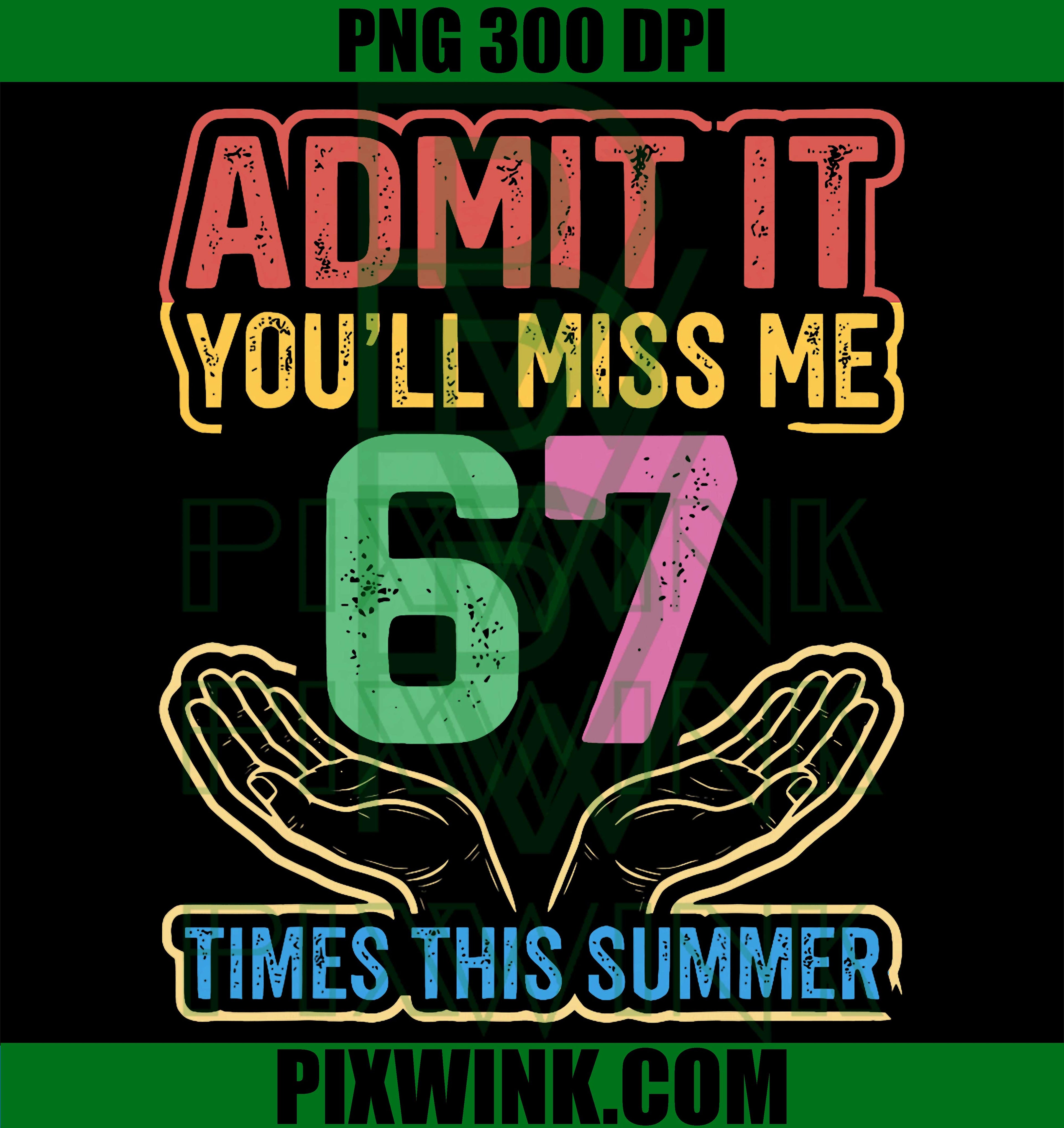 Admit It You’ll Miss Me PNG, Last Day Teacher Summer PNG Funny Design