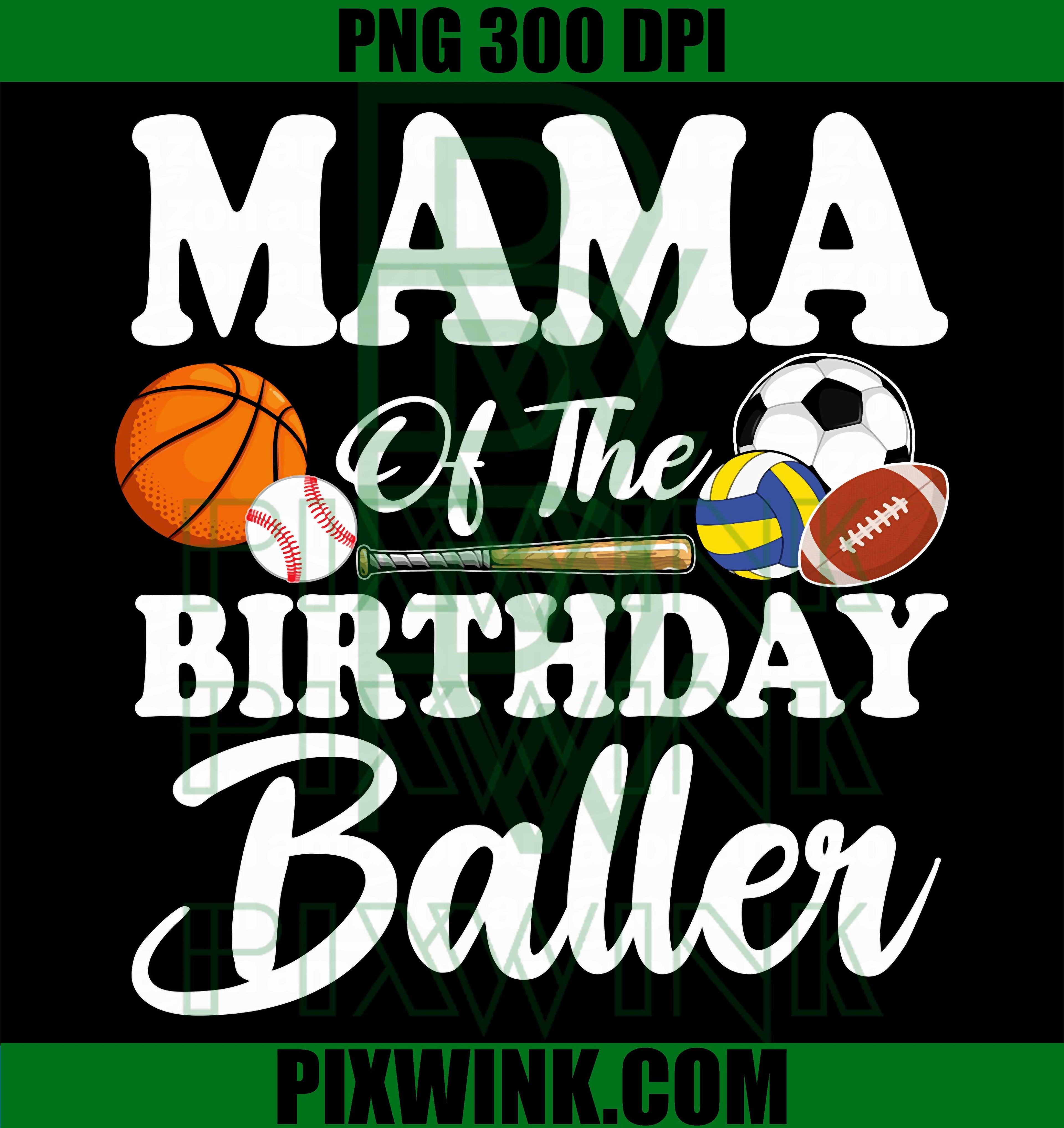 Birthday Baller Mama PNG, Sports Birthday Family PNG