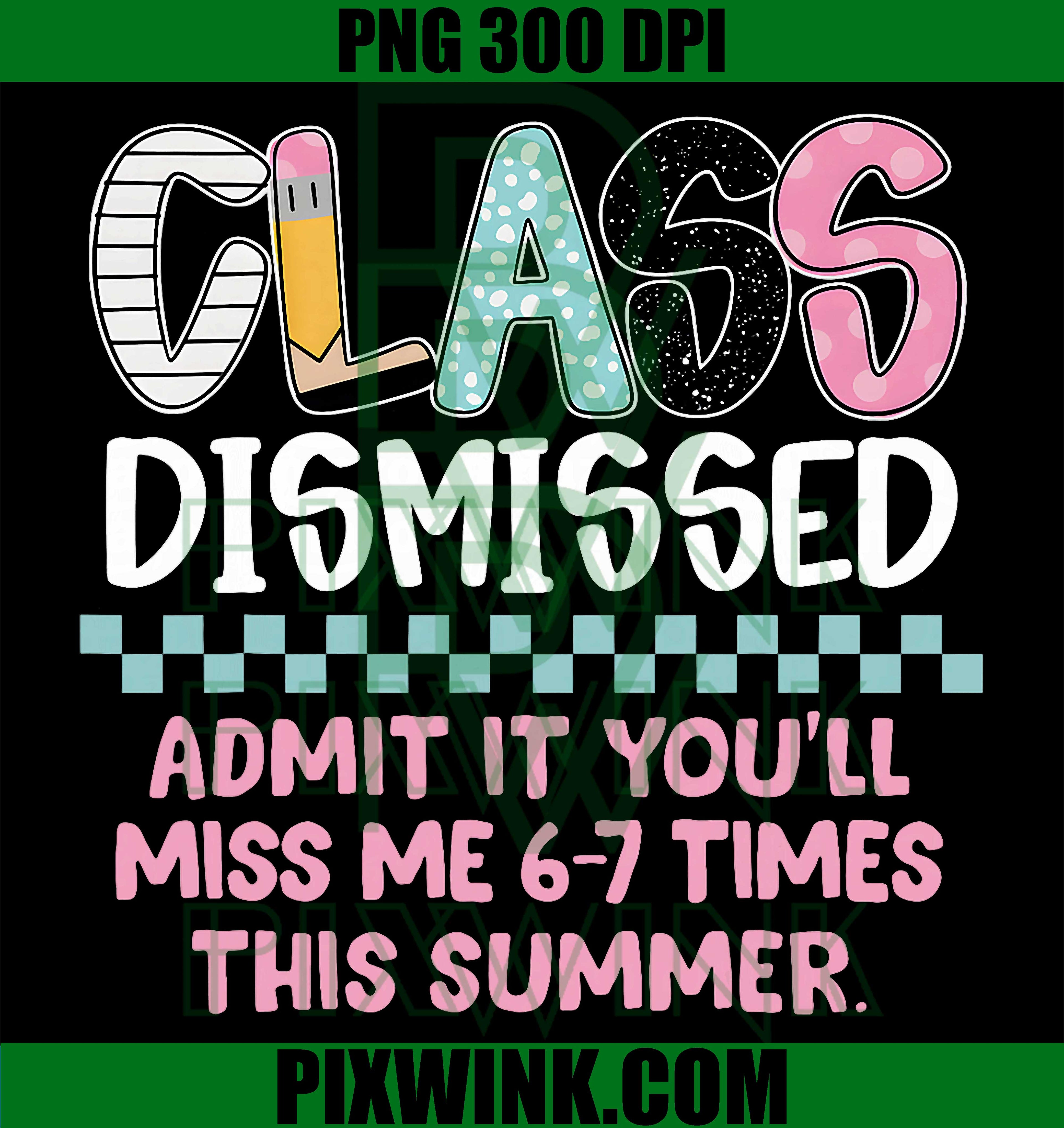 Admit It You’ll Miss Me PNG, Summer Last Day PNG Funny Teacher Design