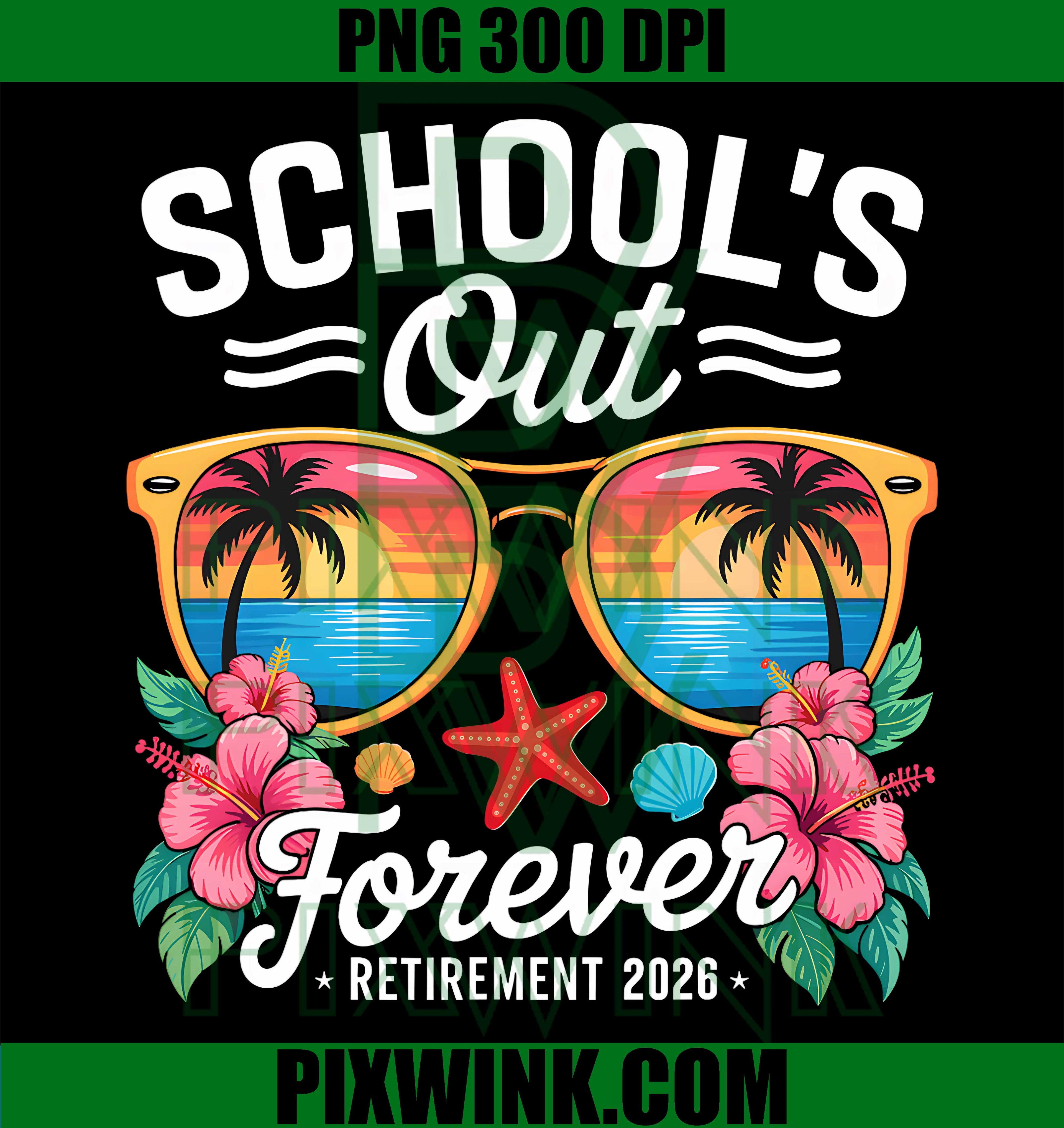 Schools Out Forever Retired Teacher 2026 PNG, Retirement Graphic