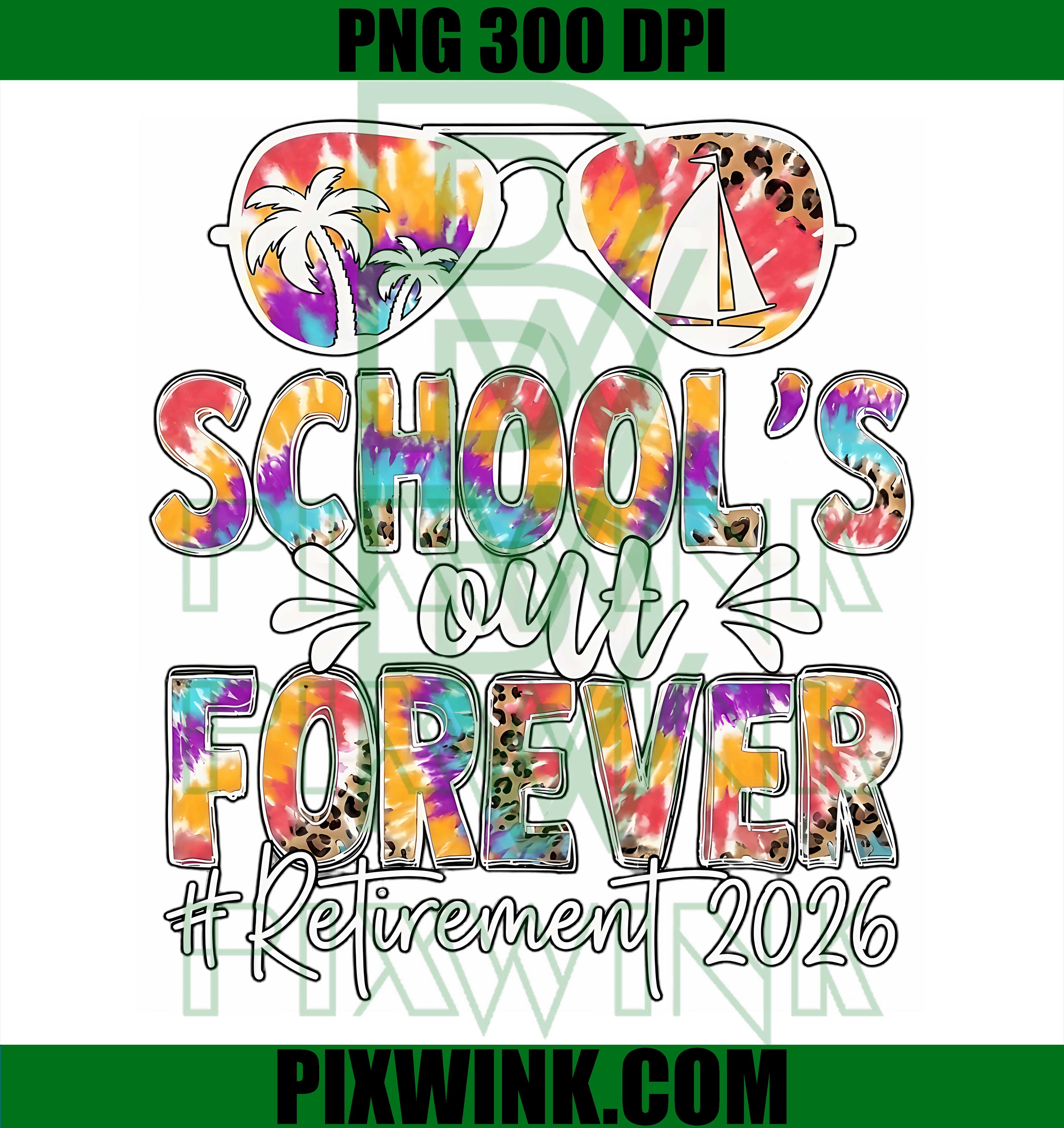 Schools Out Forever Retirement 2026 PNG, Retired Teacher Summer Graphic