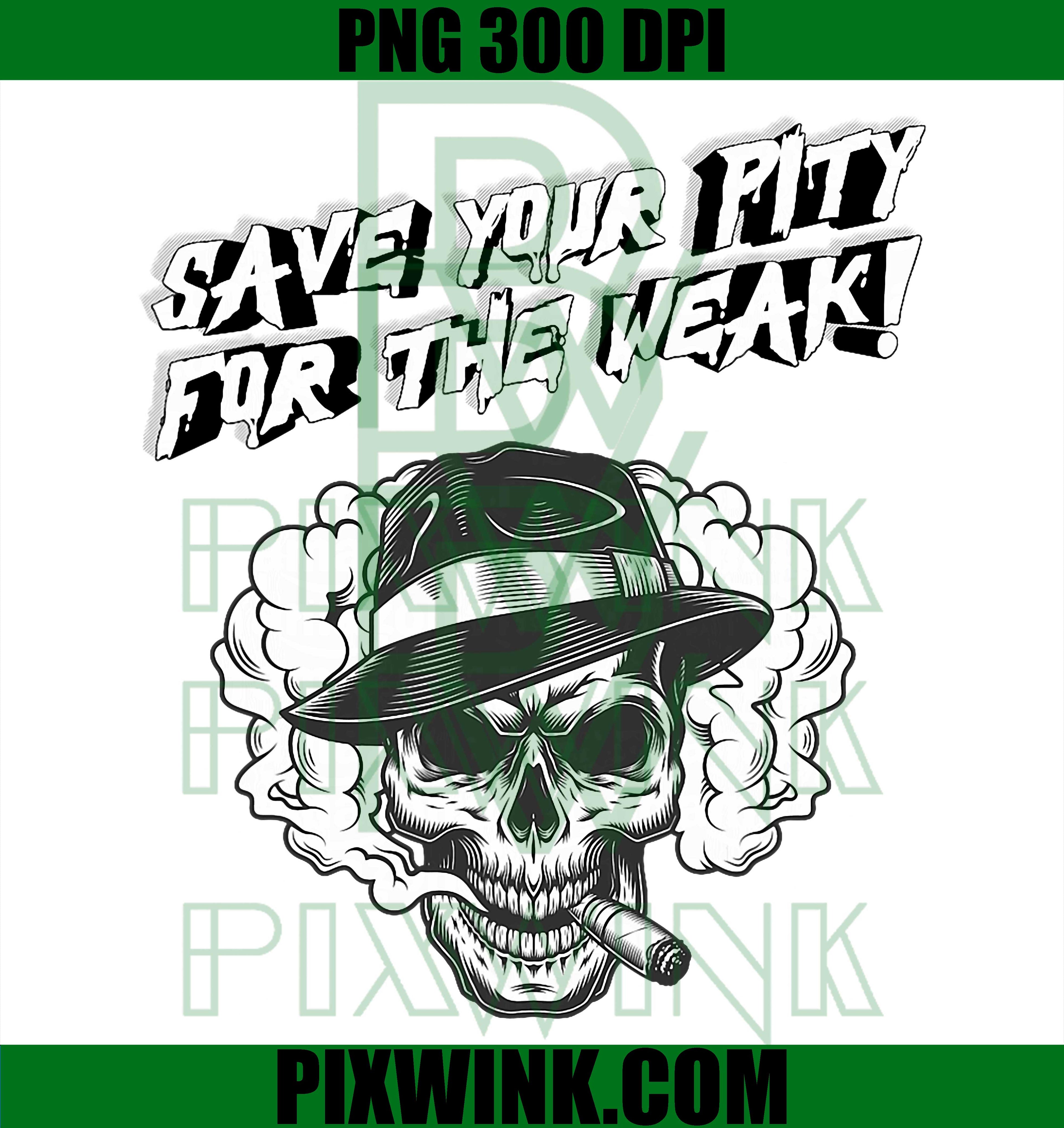 Save Pity Weak PNG, Gothic Skull PNG, Dark Quote PNG