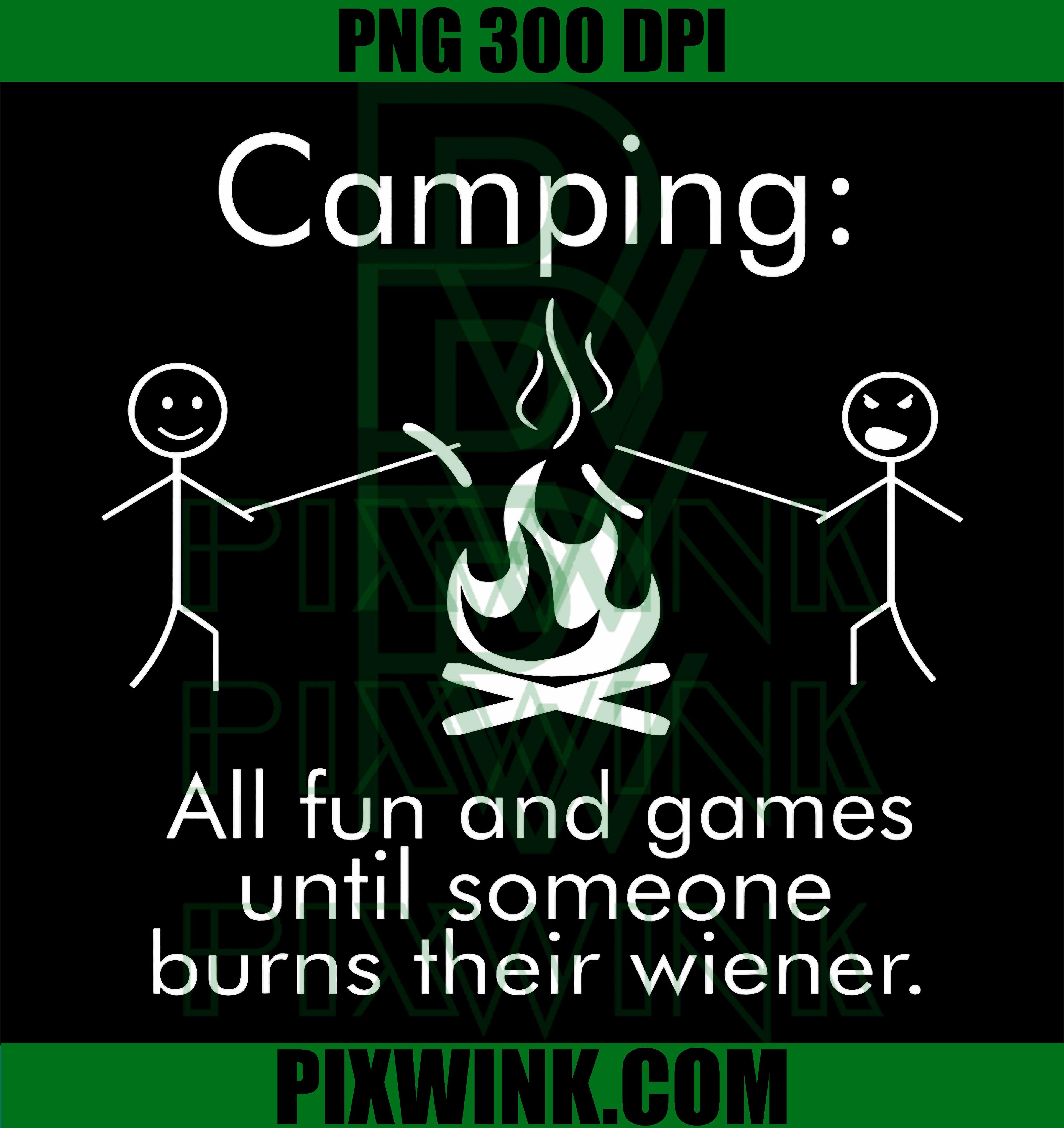Funny Camping Saying, All Fun and Games Wiener Fun PNG
