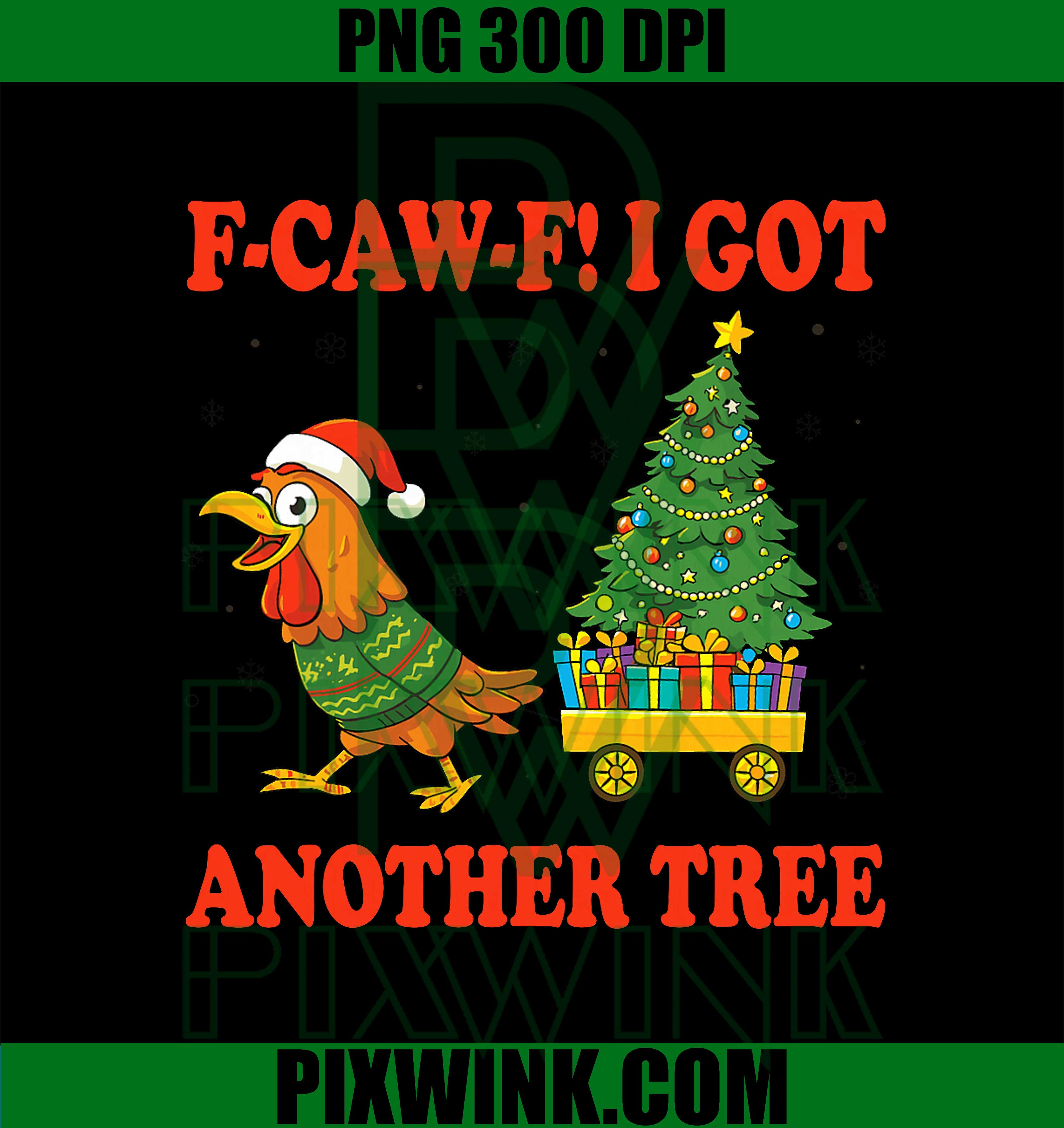 F-Caw-F Rooster I got Another Tree PNG