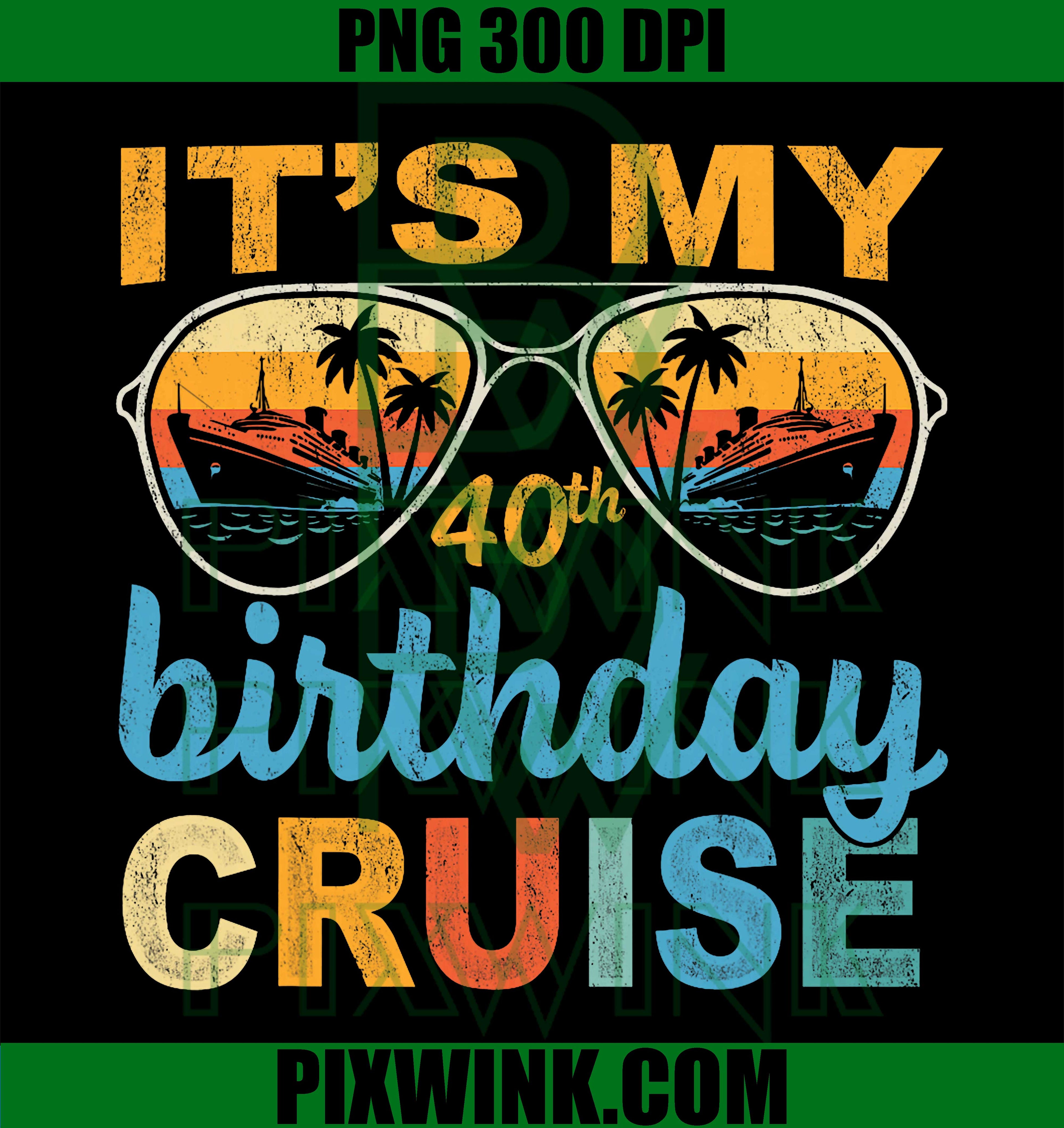 Its My 40th Birthday PNG, Cruise Vintage Summer PNG, Cruising PNG