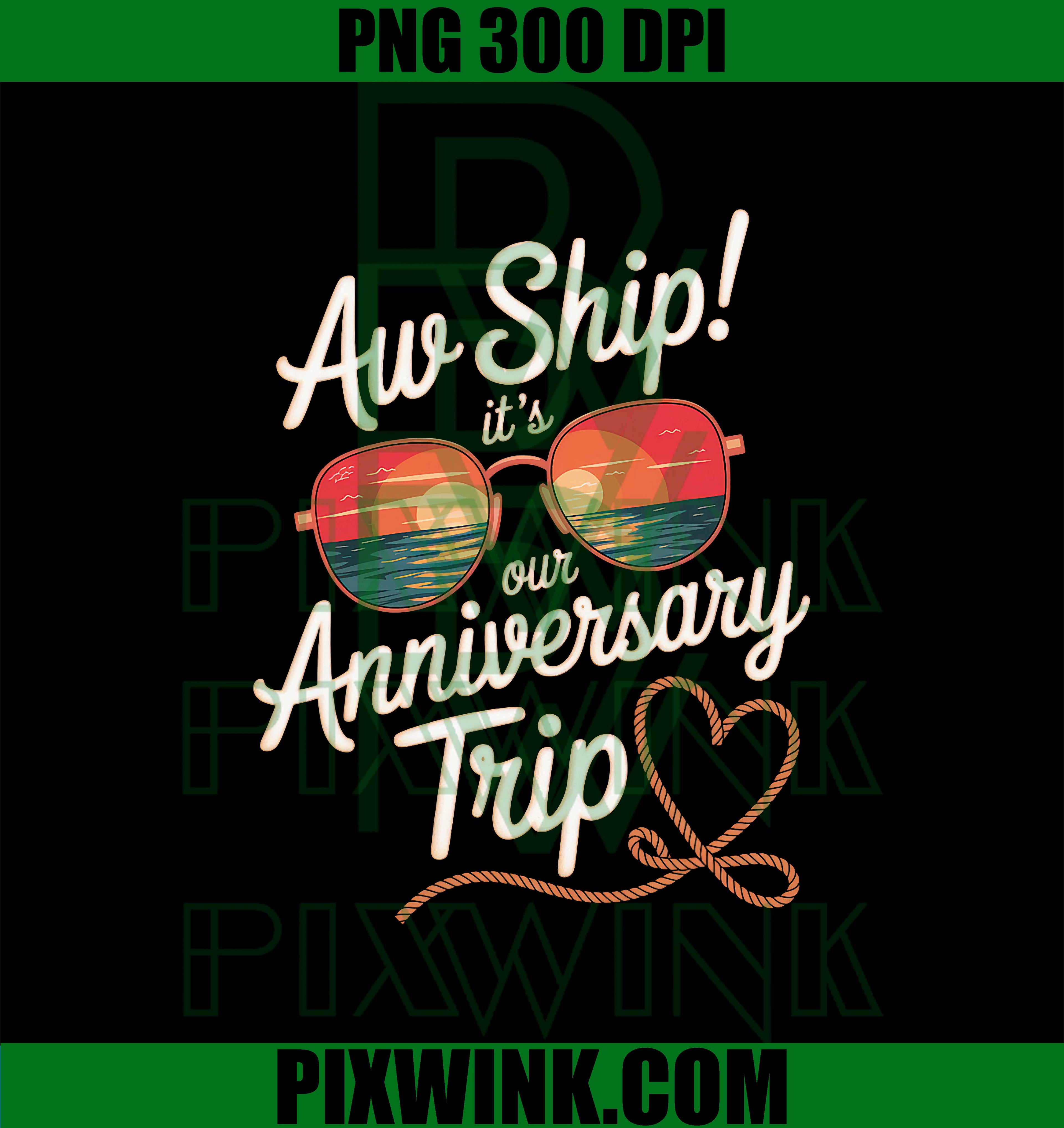 Aw Ship Its Our Anniversary Trip Cruise PNG, Wedding Couples Cute PNG