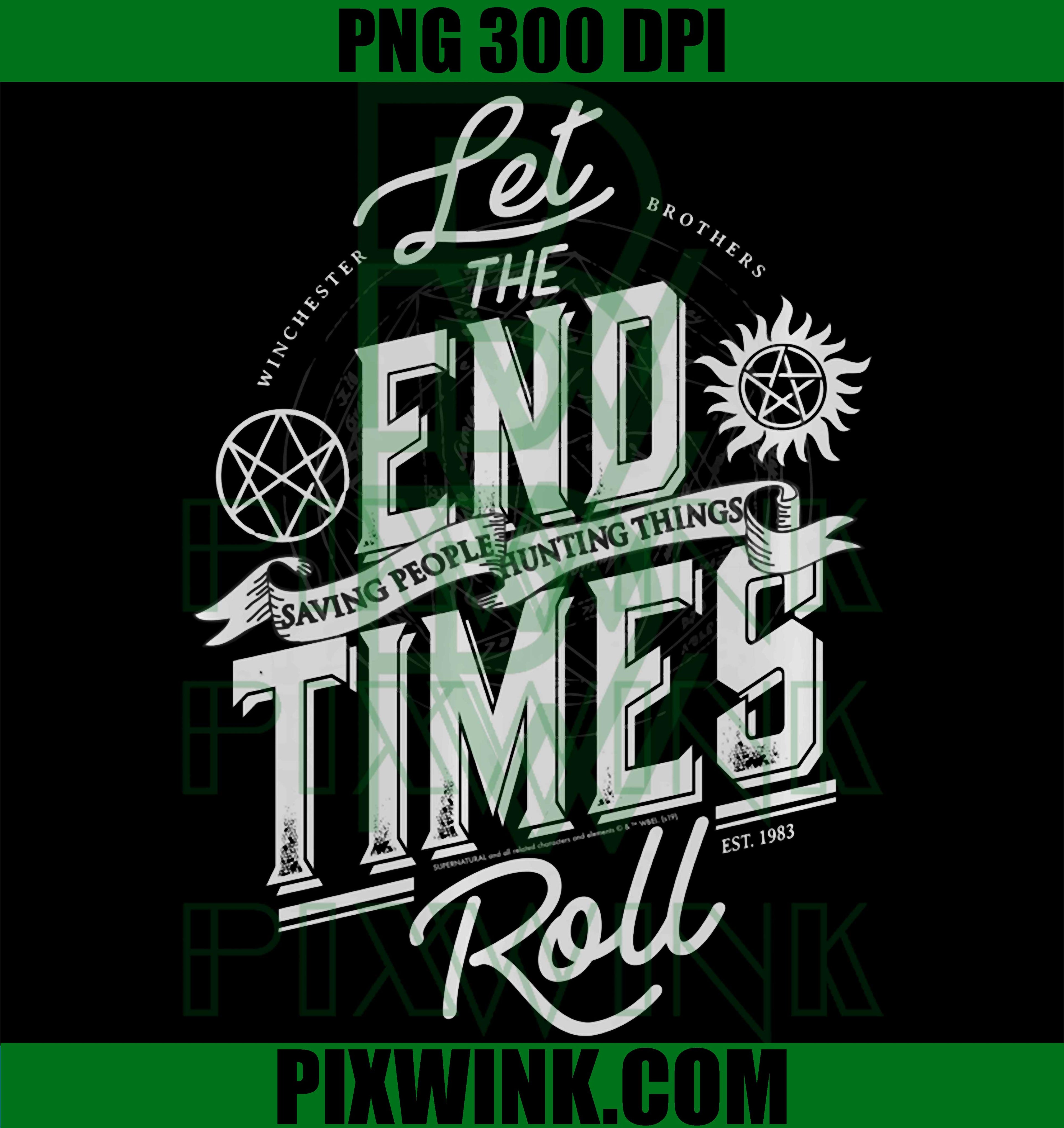 Supernatural End Times PNG, Let The End Times Roll PNG