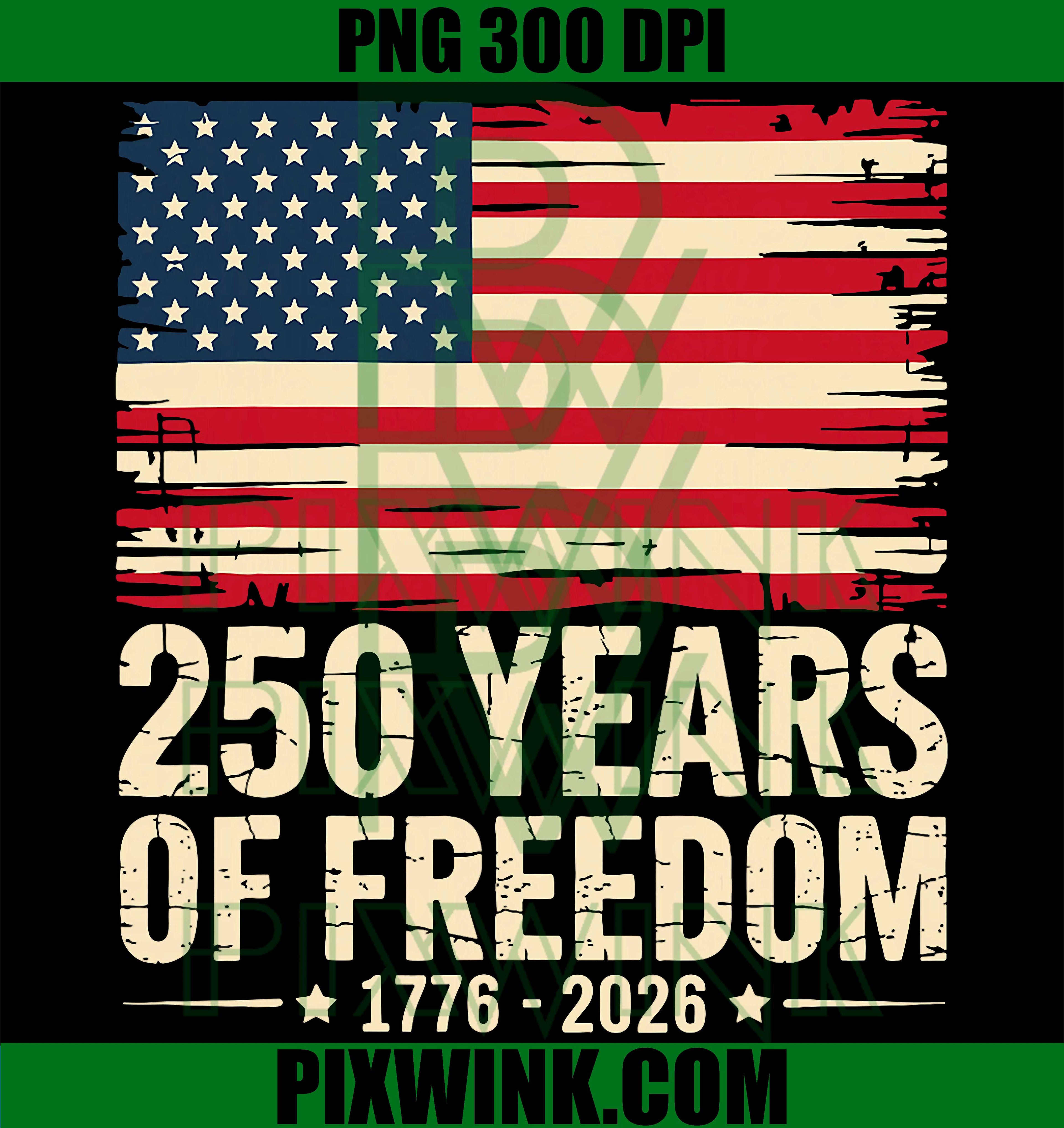 Vintage 250 Years Of Freedom 1776 2026 PNG, 4th July Patriotic PNG