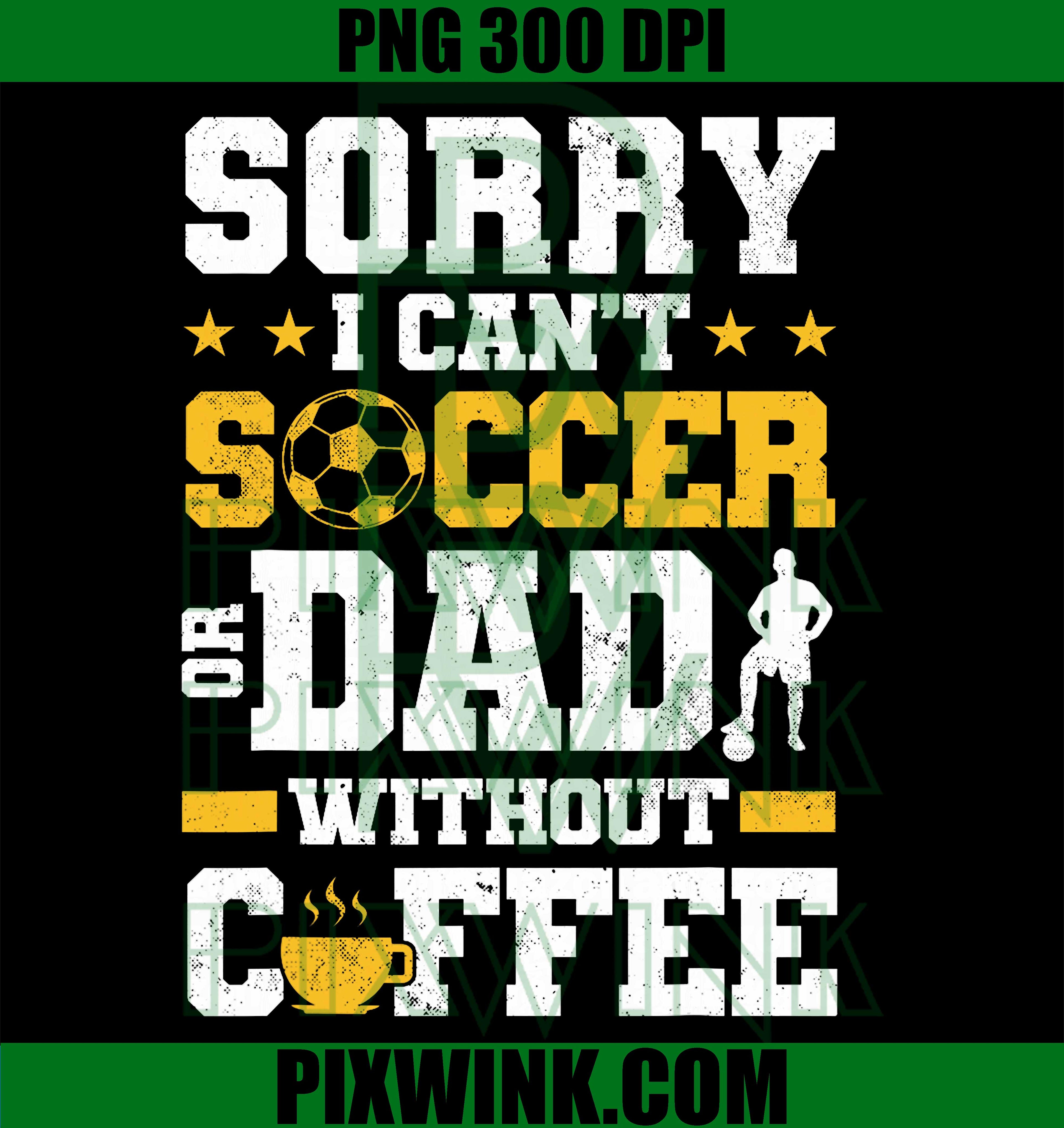 Soccer Dad Coffee PNG, Coffee Lover Soccer Dad PNG