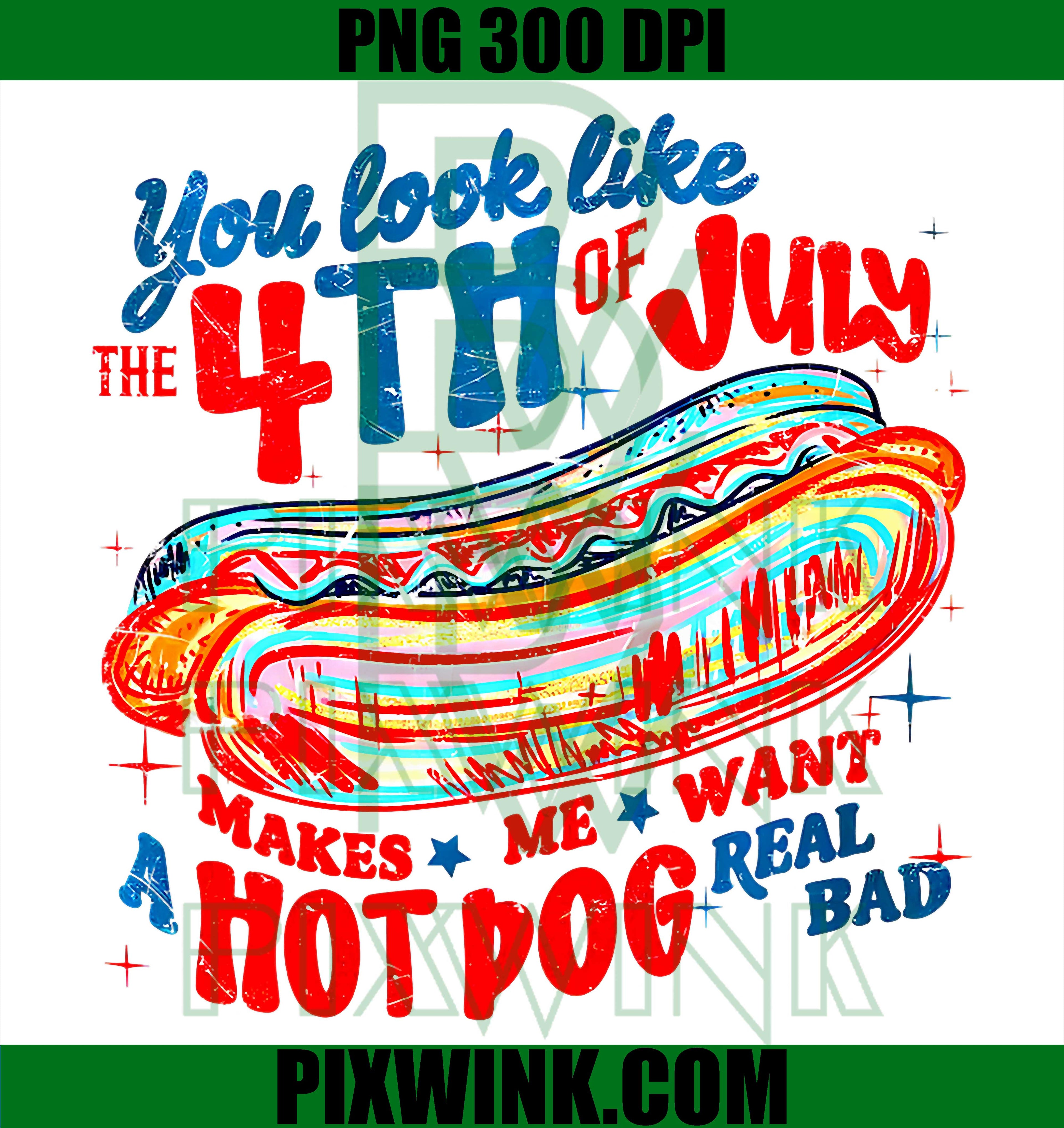 You Look Like The 4th Of July PNG, Hot Dog Funny Patriotic Retro Design