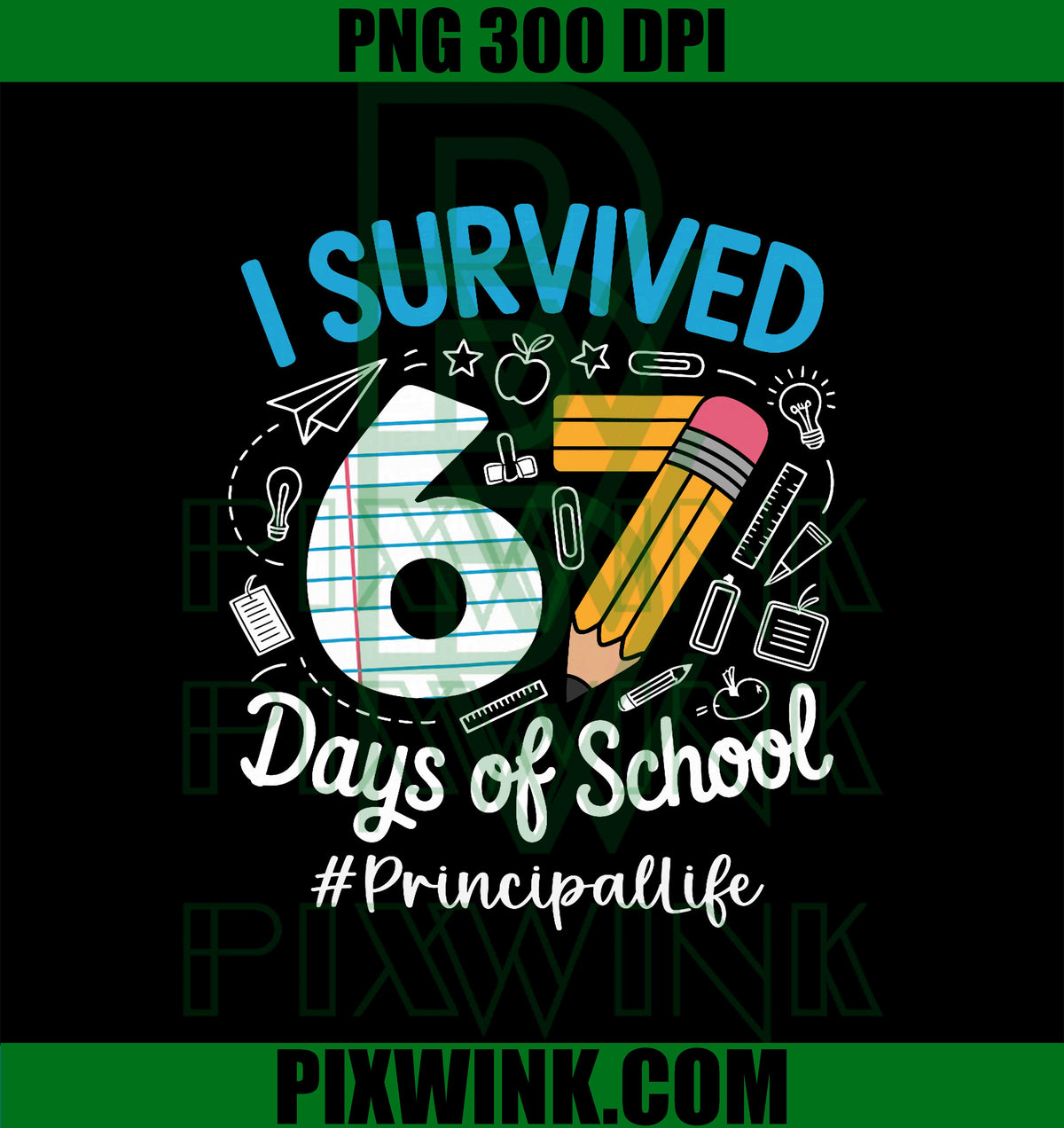 Principal Survived 67 Days of School Humor Design PNG