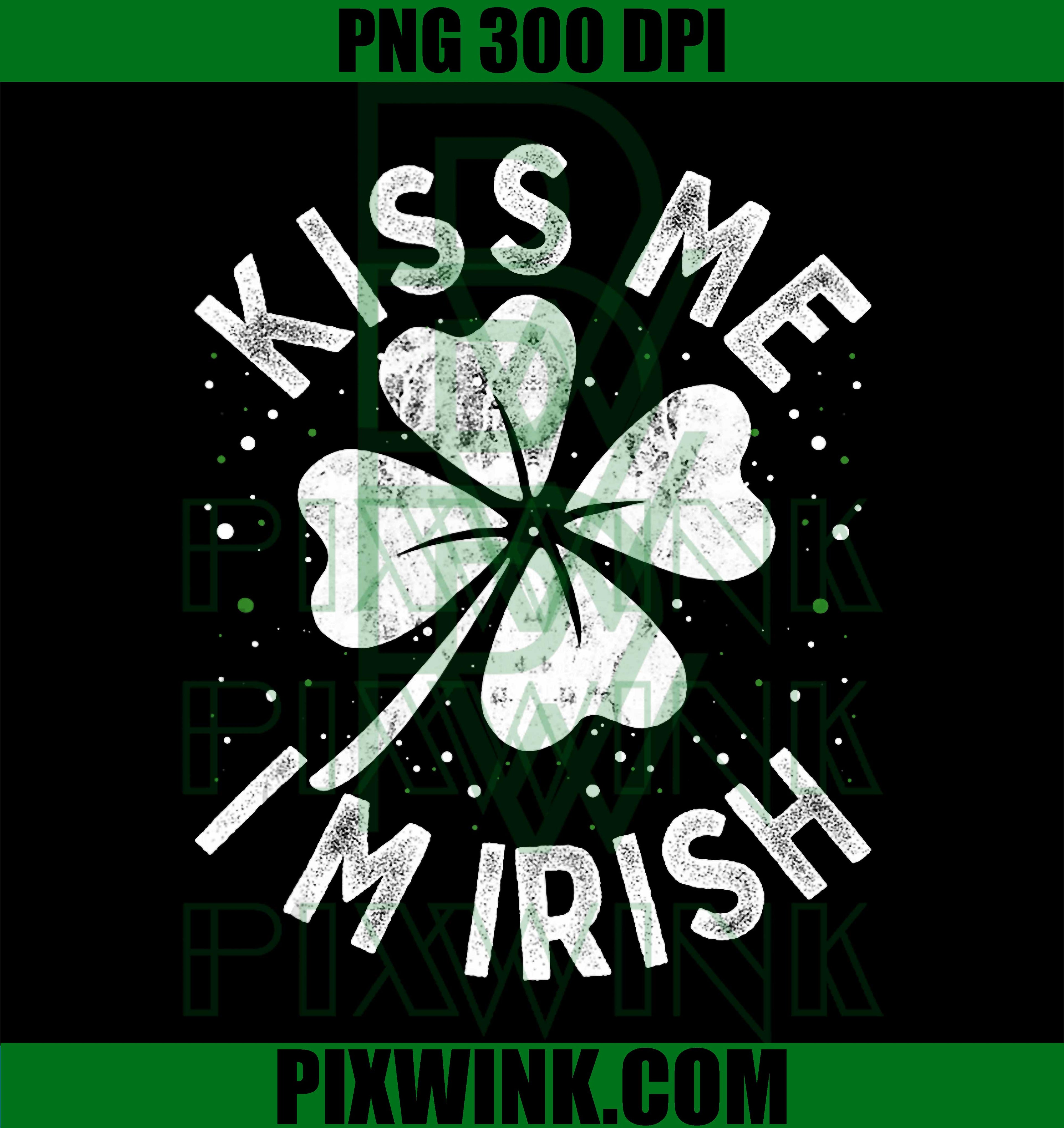 Kiss Me I’m Irish PNG, Funny St Patrick’s Day Graphic PNG