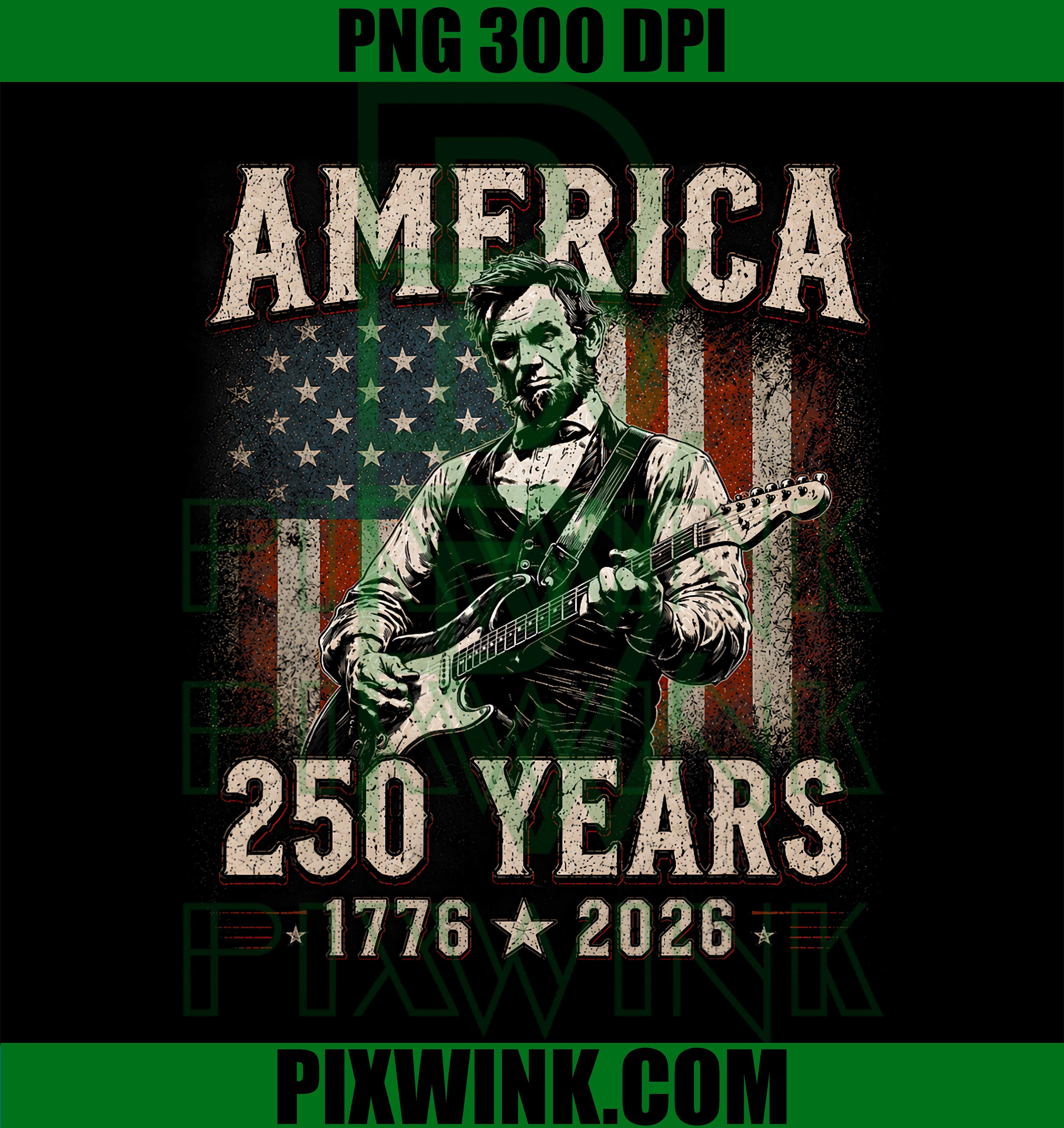 Abraham Lincoln Guitar PNG, 1776 2026 Patriotic Anniversary PNG