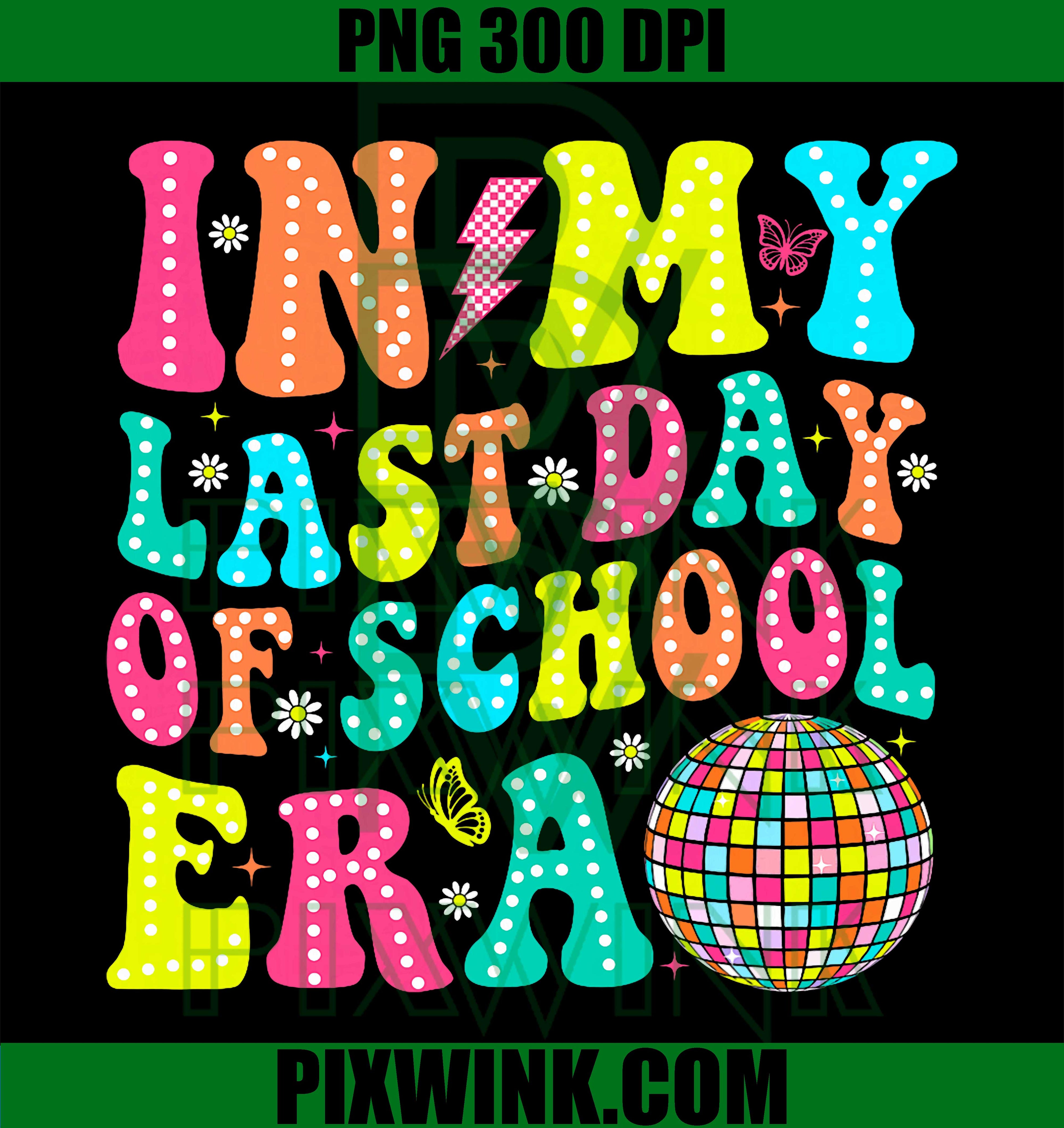 Last Day Of School Era PNG, Retro Teacher Graduation Design PNG