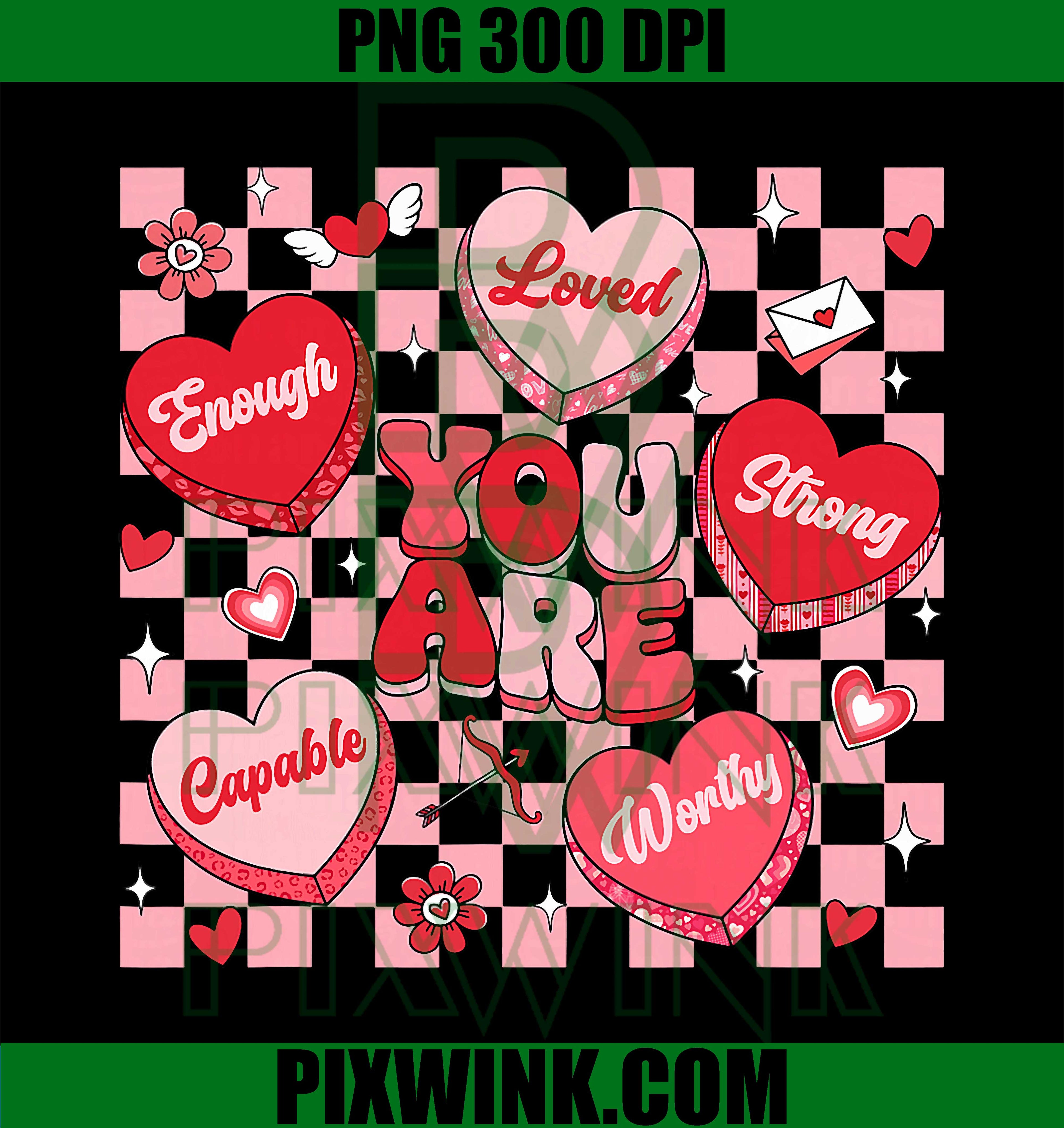 You are Loved Worthy Enough Groovy Candy PNG, Teacher Valentine PNG