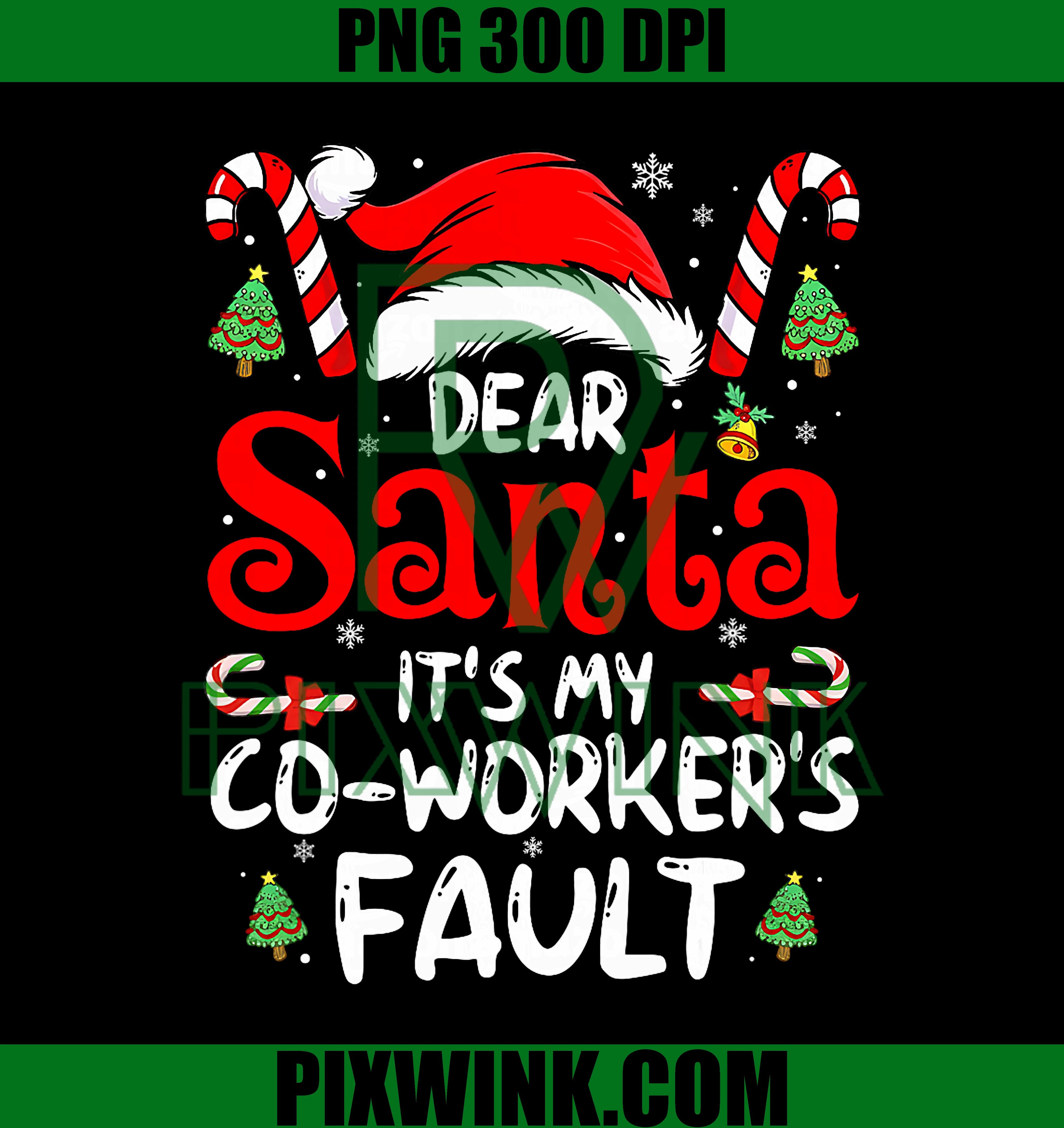 Dear Santa It’s My Coworker’s Fault