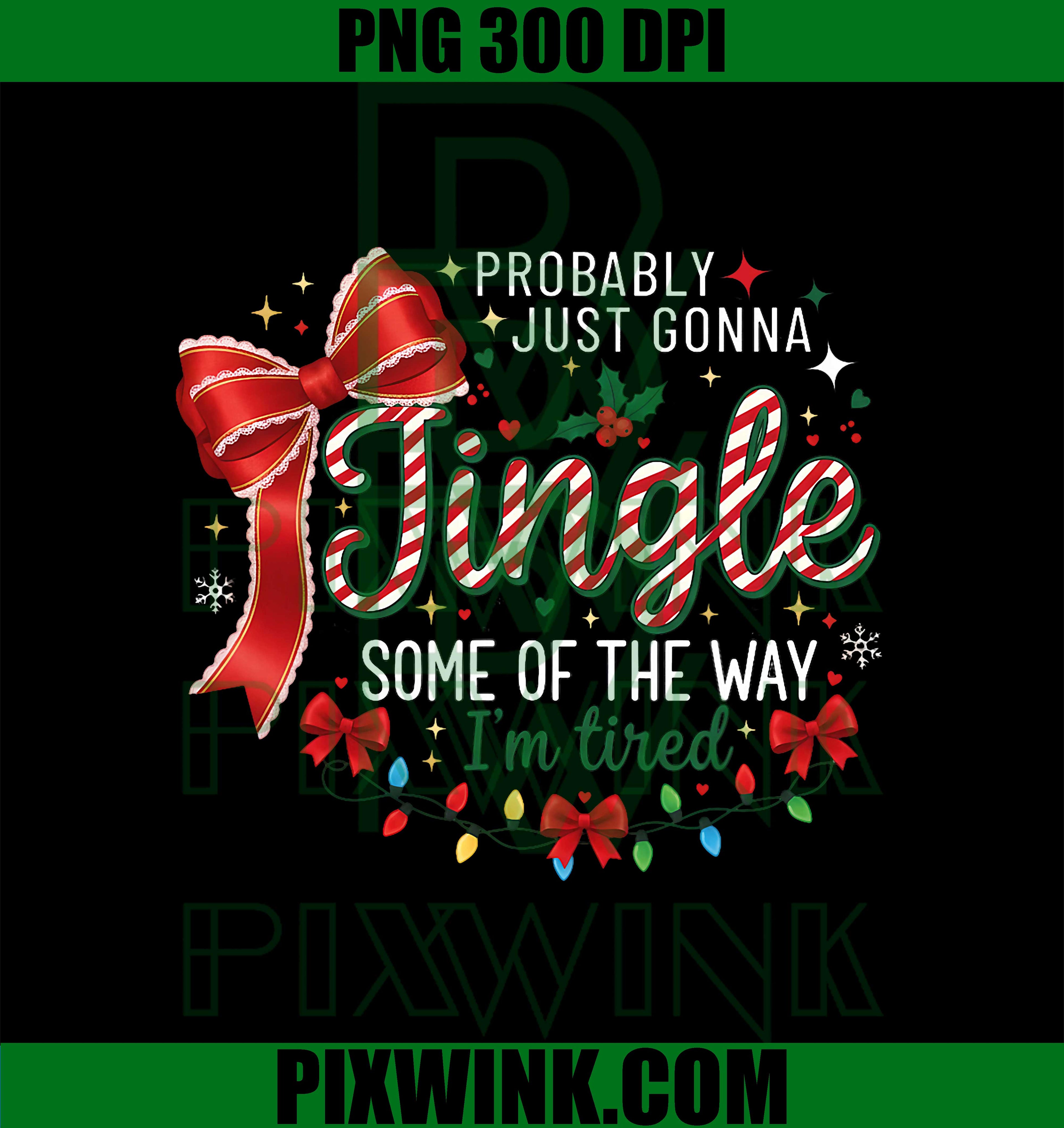 Probably Just Gonna Jingle Some of The Way I'm Tired PNG