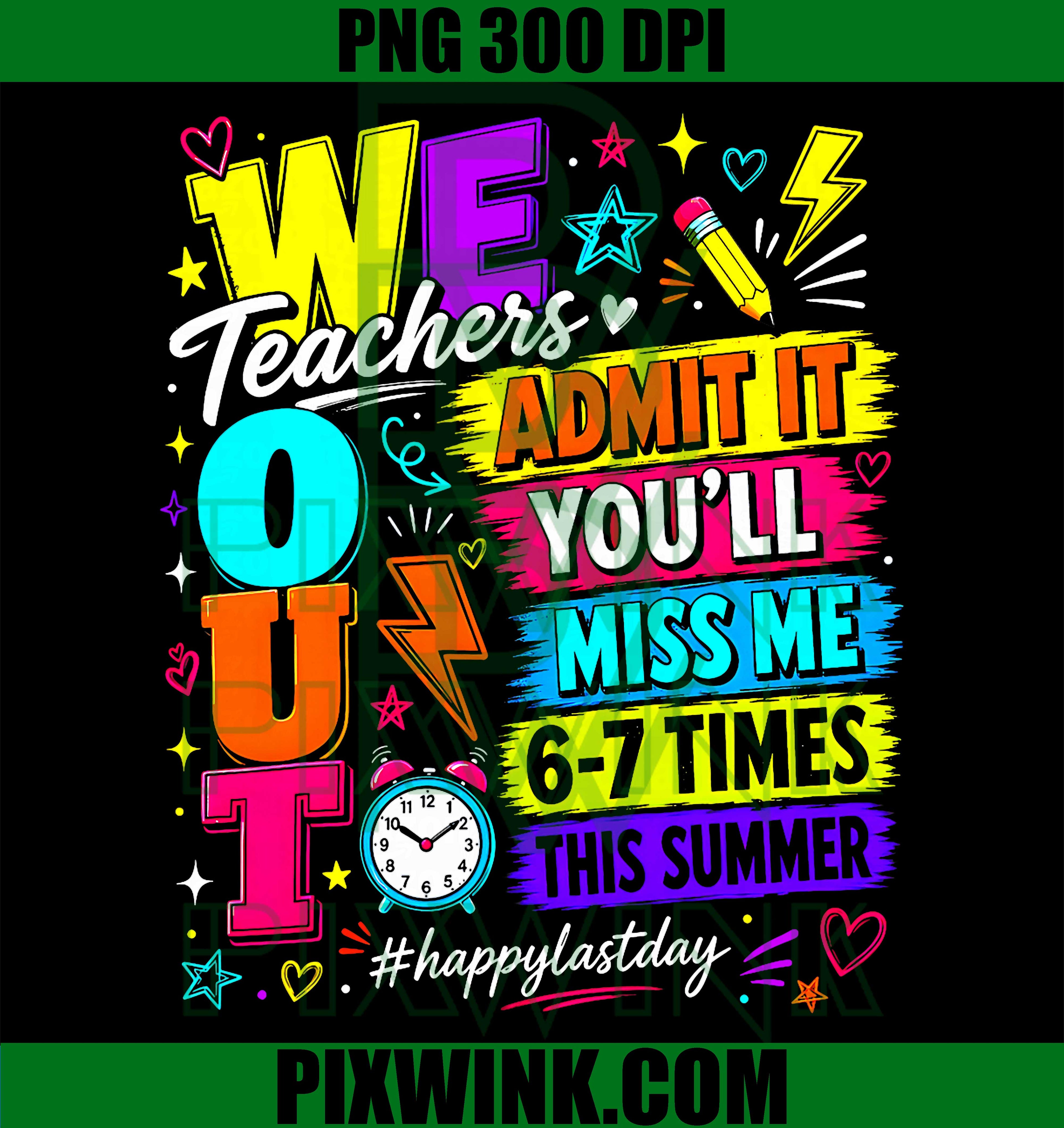 Bruh We Out PNG, Admit It You’ll Miss Me PNG Funny Teacher Design