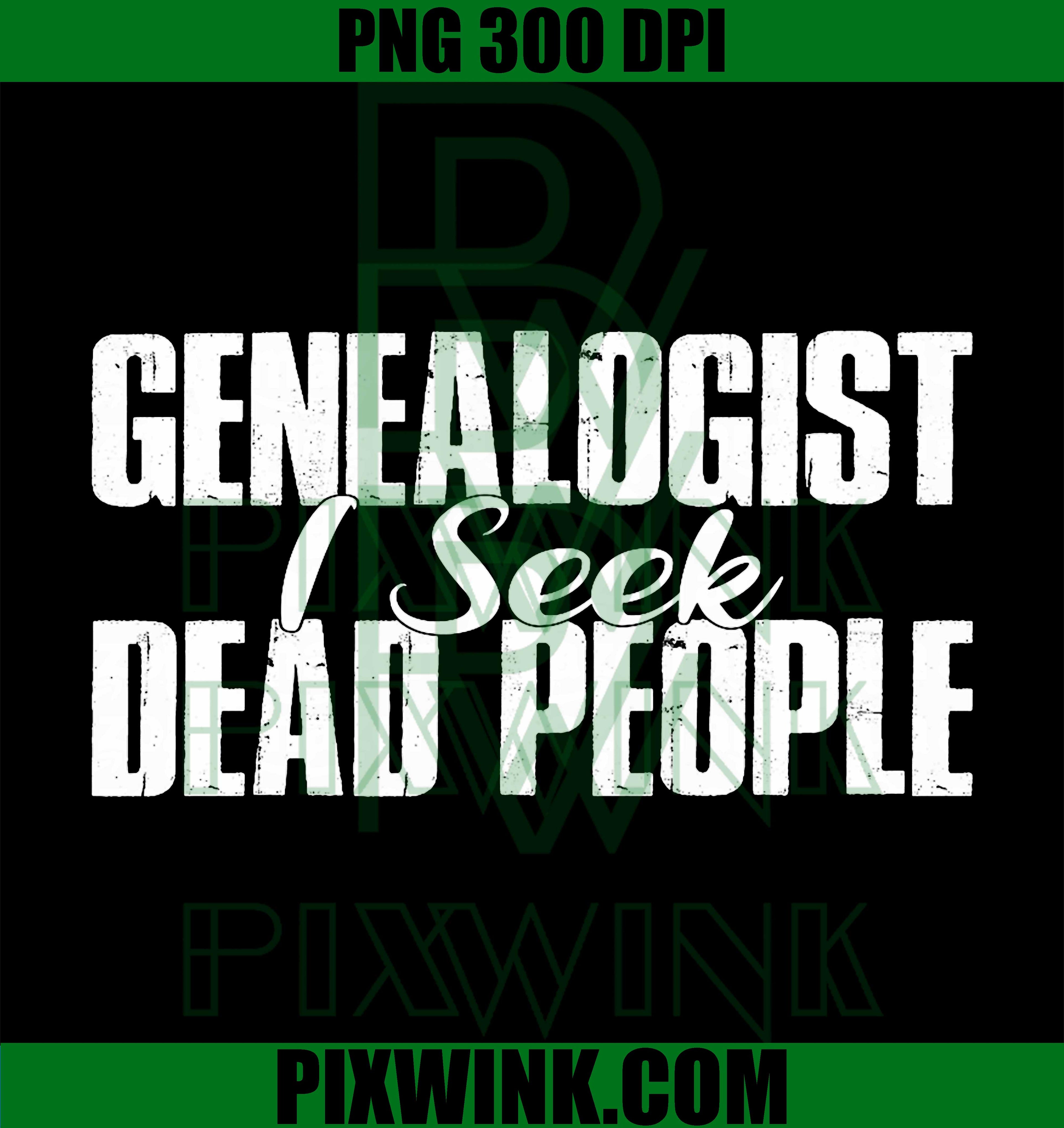 Family Genealogist I See Dead People Ancestry PNG