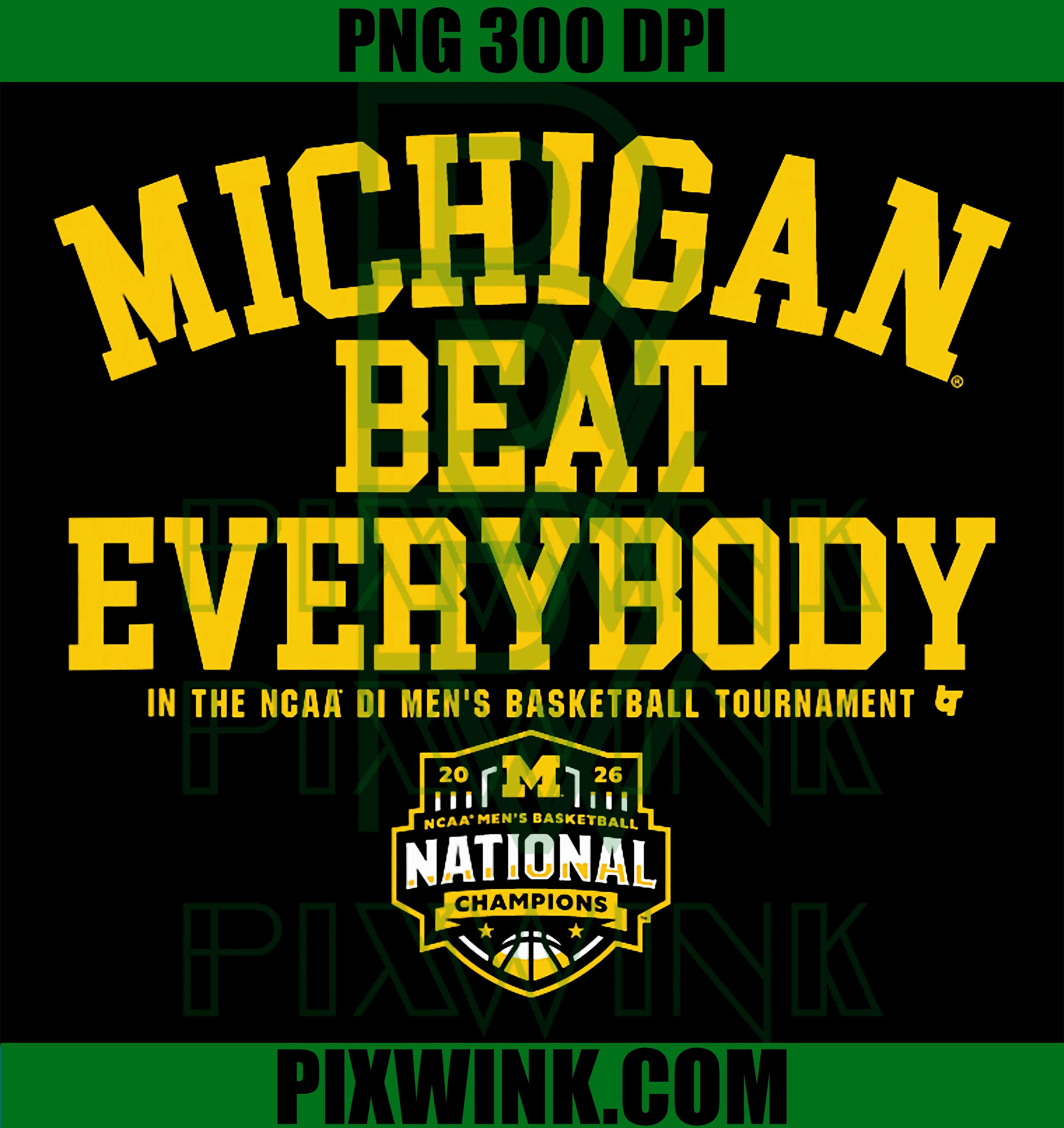 Michigan Wolverines Champs PNG, Beat Everybody Basketball 2026 PNG