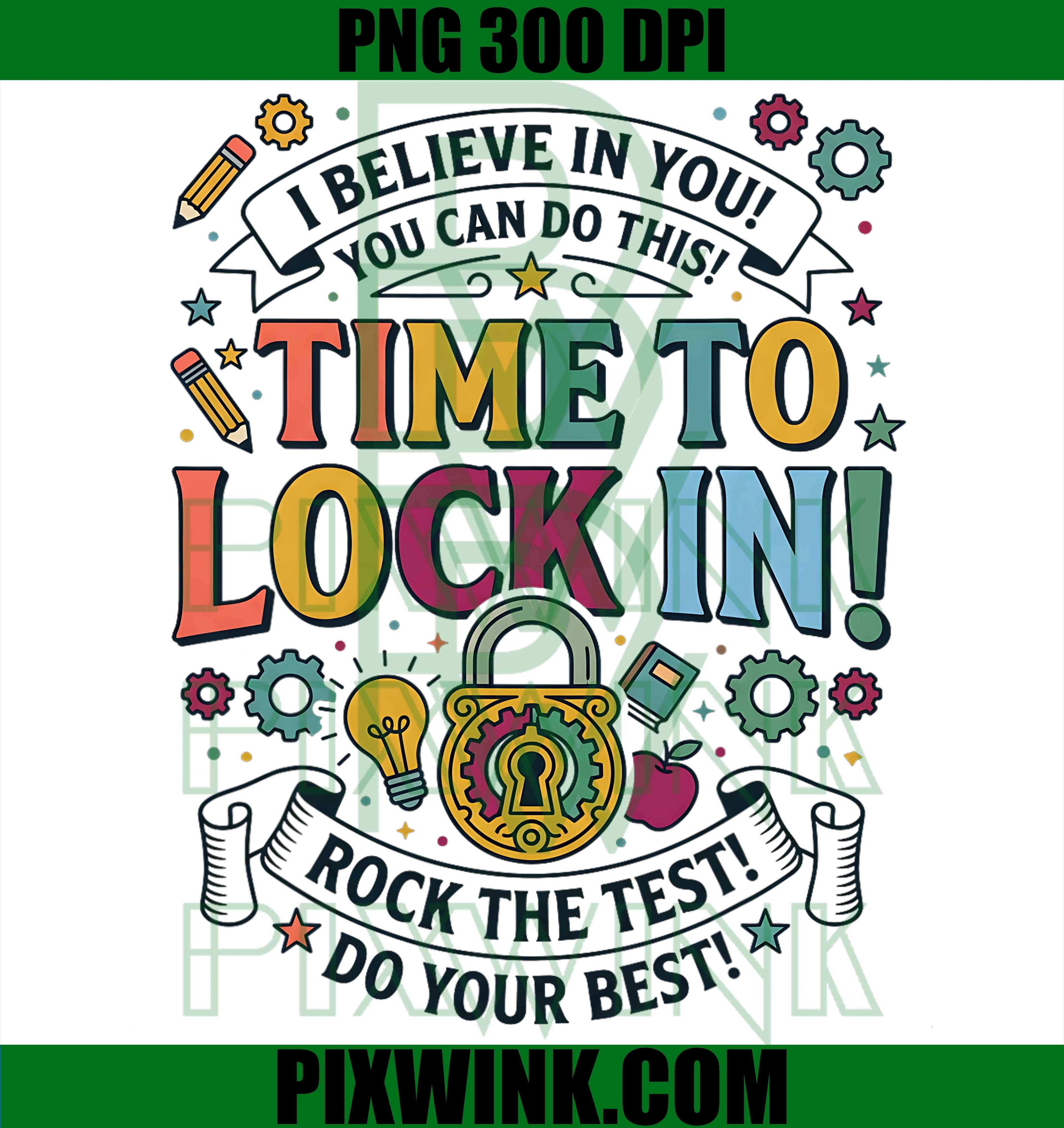 Time To Lock In Teacher You Got This PNG,State Testing Test Day PNG